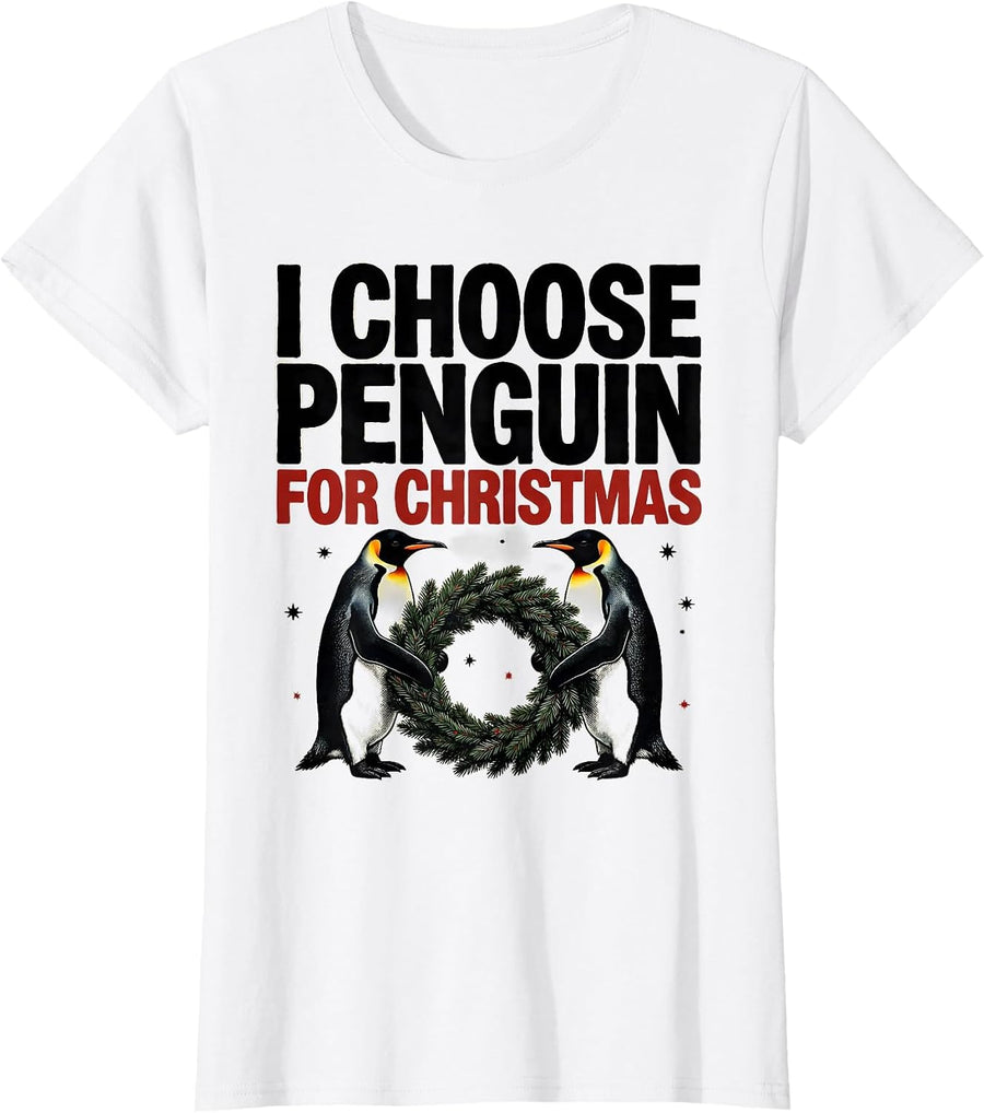 Women's I Choose Penguin For Christmas Funny Penguin Lover Holiday T-Shirt - White