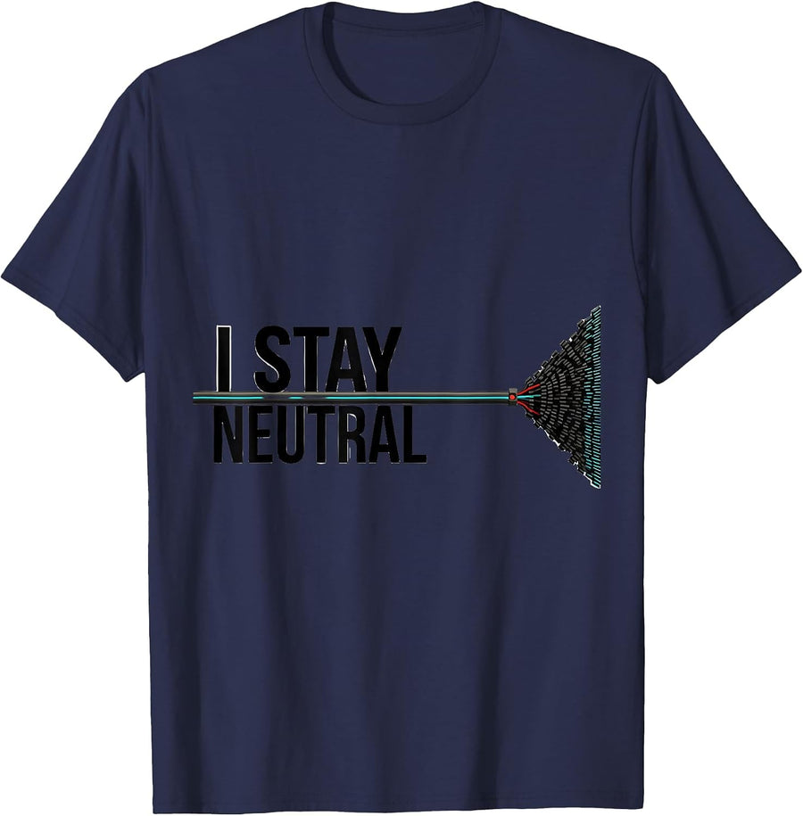 I Stay Neutral Funny Electrician Lineman Trade Pride Humor T-Shirt - Navy Blue