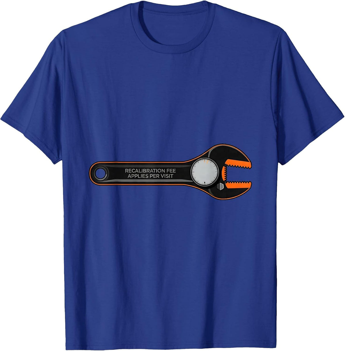Men's Recalibration Fee Applies Per Visit Funny Skilled Trades T-Shirt - Royal Blue