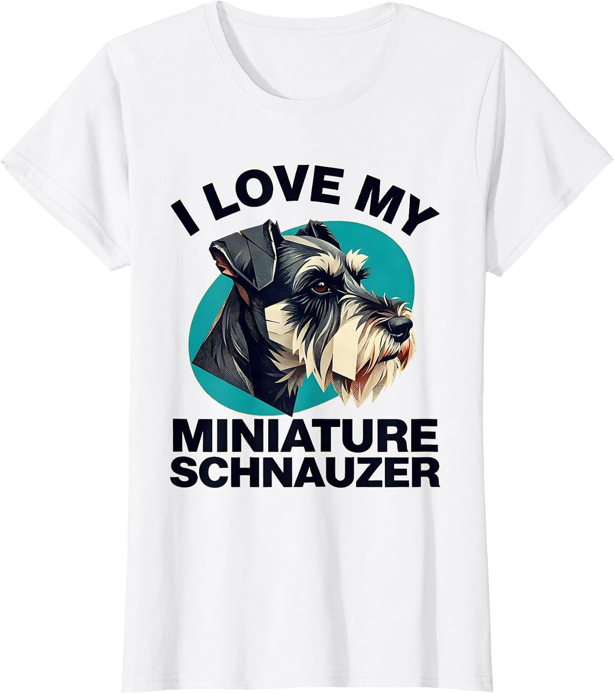 Women's I Love My Miniature Schnauzer Funny Dog Lover Breed Humor T-Shirt - White