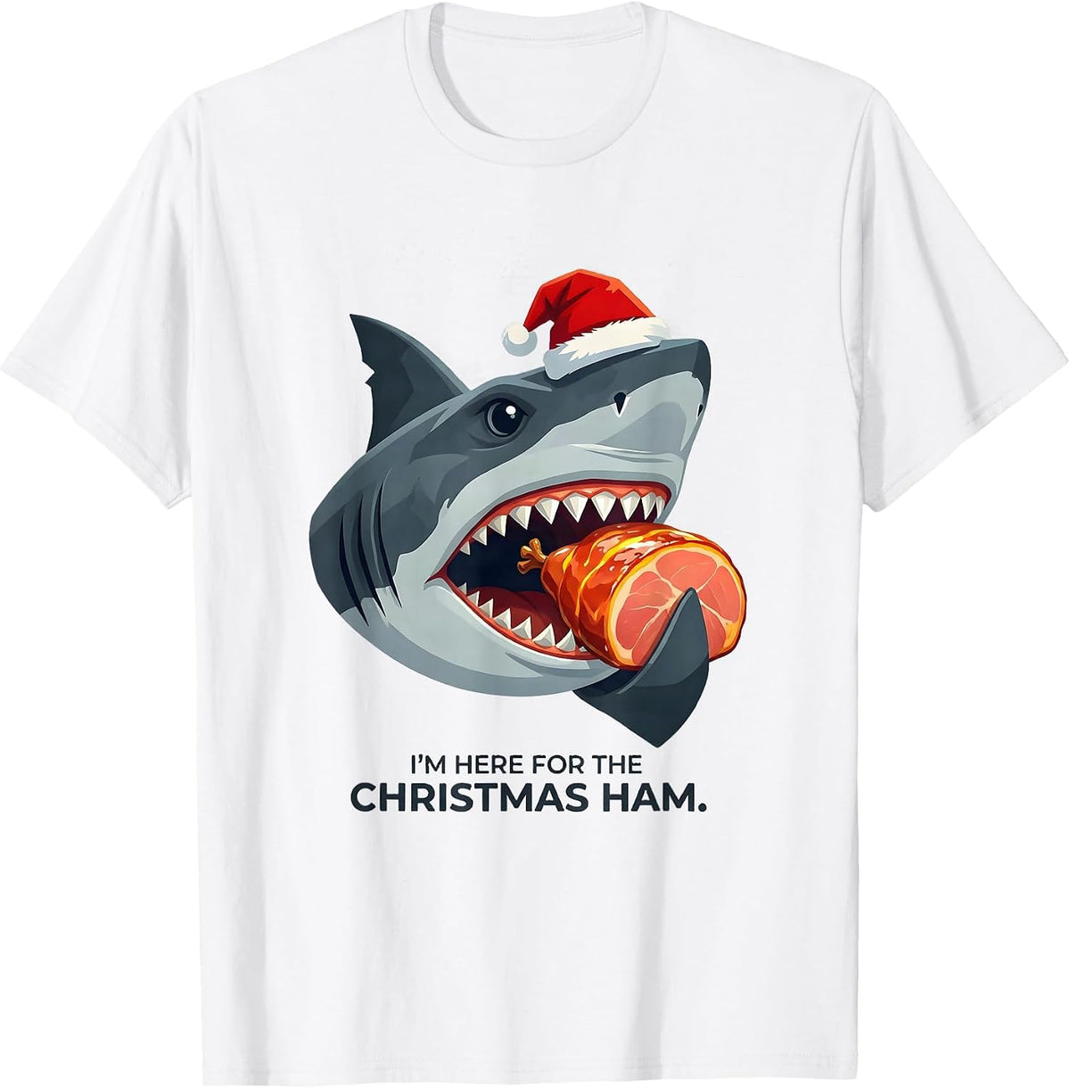 I'm Here for the Christmas Ham Funny Shark Santa Hat Novelty T-Shirt - White
