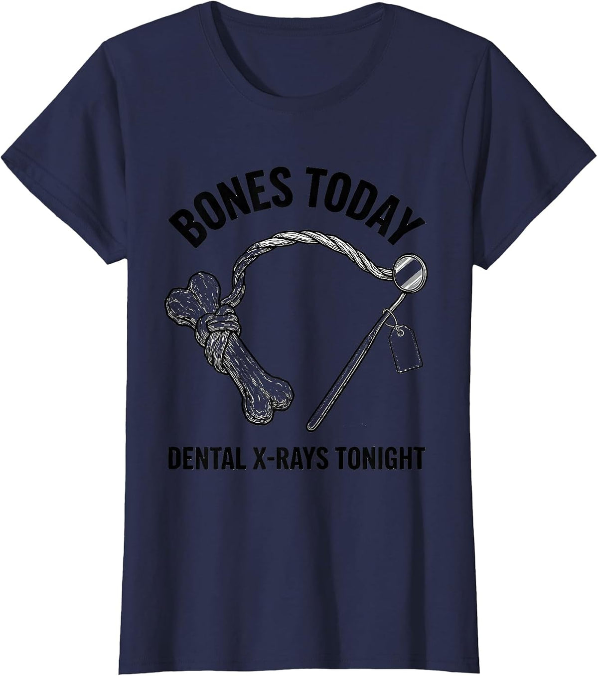 Women's Bones Today Dental X-Rays Tonight Funny Vet Tech Christmas T-Shirt - Navy Blue