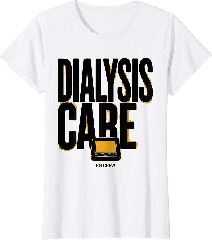 Women's Dialysis Care RN Crew Nephrology Nurse Technician T-Shirt - White