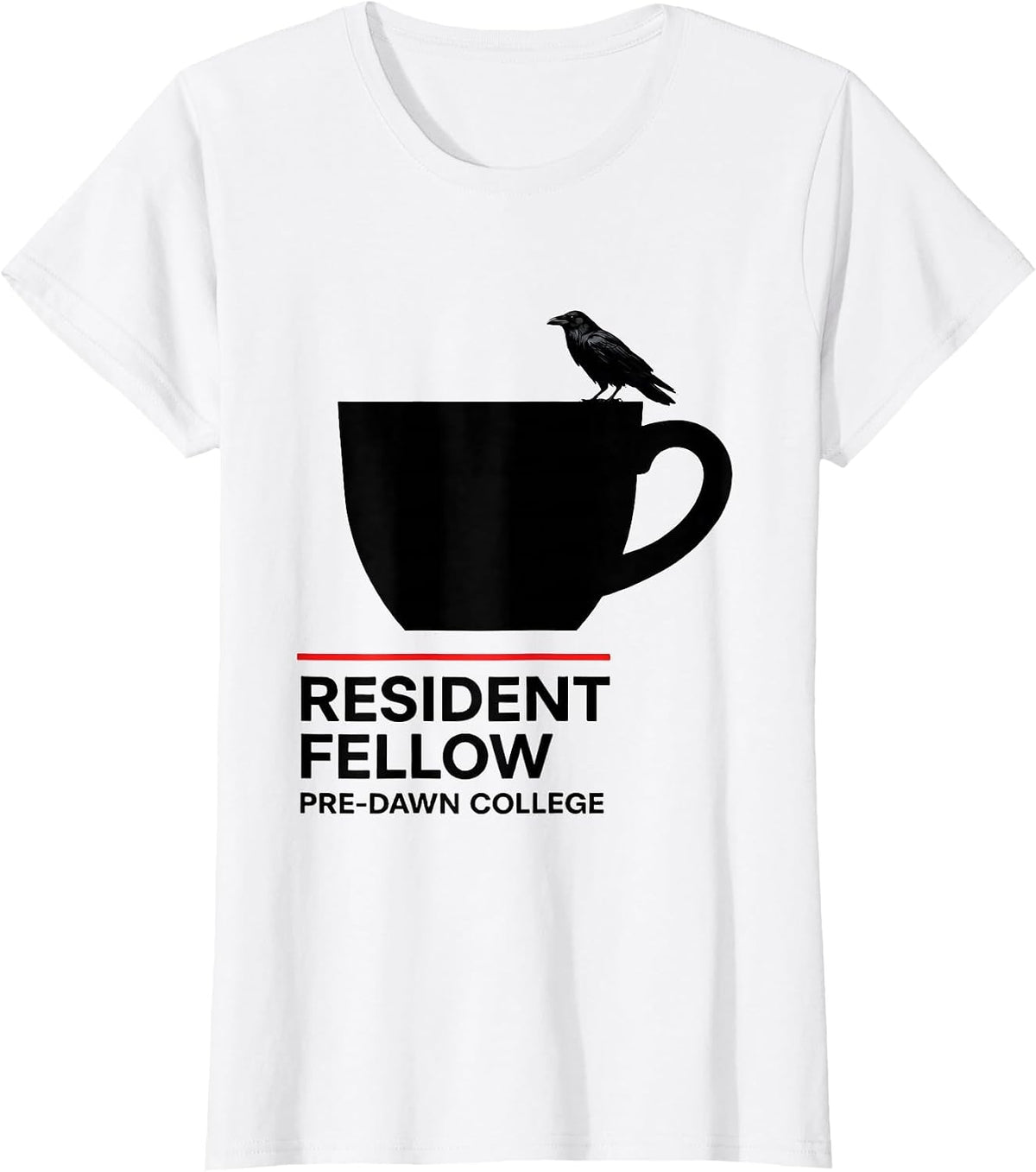 Women's Resident Fellow Pre-Dawn College Gothic Raven Coffee Humor T-Shirt - White
