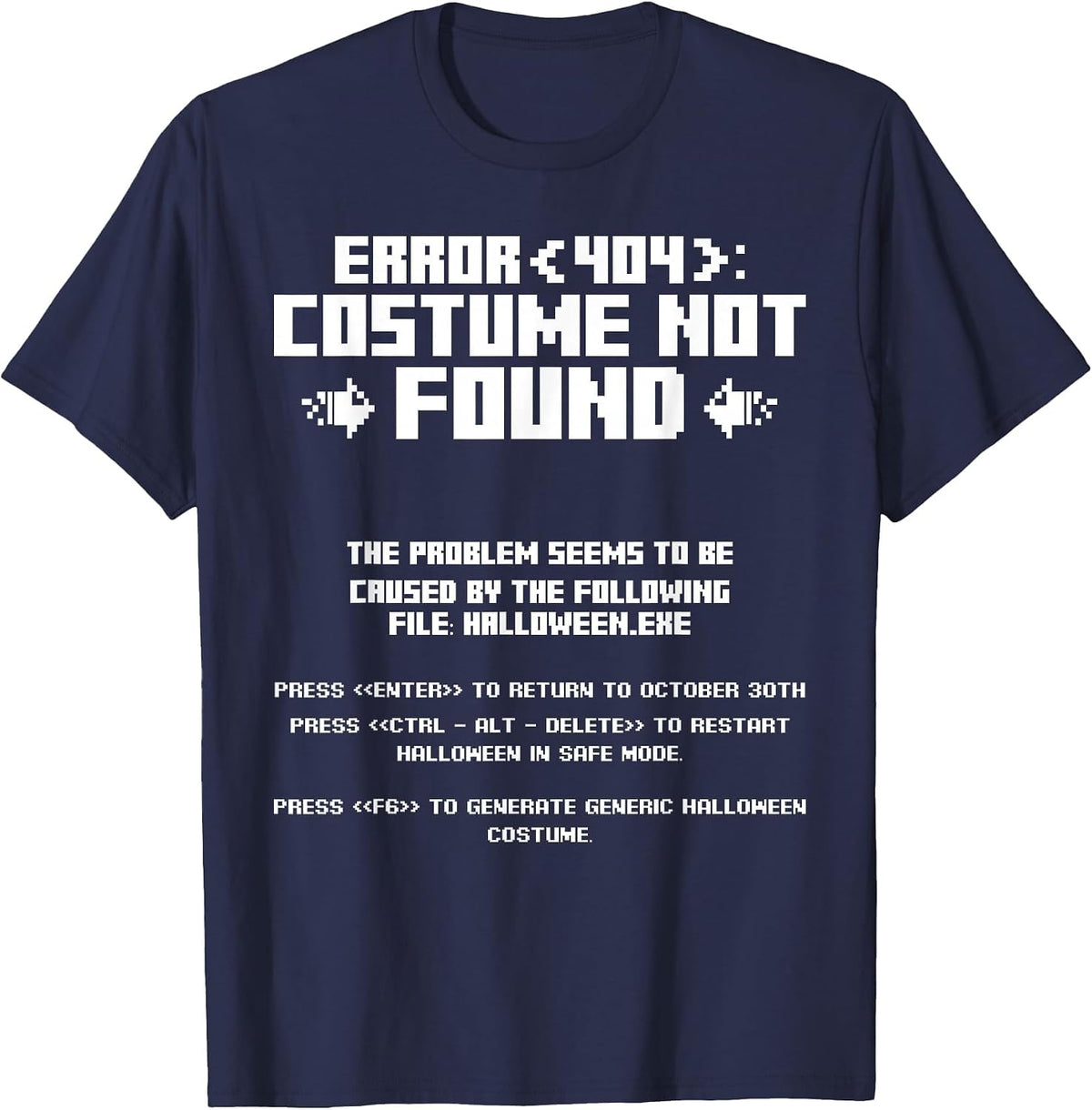 Error 404 Costume Not Found Computer Geek Nerd Coder Tech T-Shirt - Navy Blue