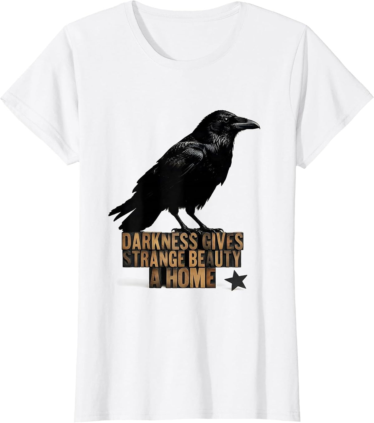 Women's Darkness Gives Strange Beauty A Home Gothic Literary Raven T-Shirt - White