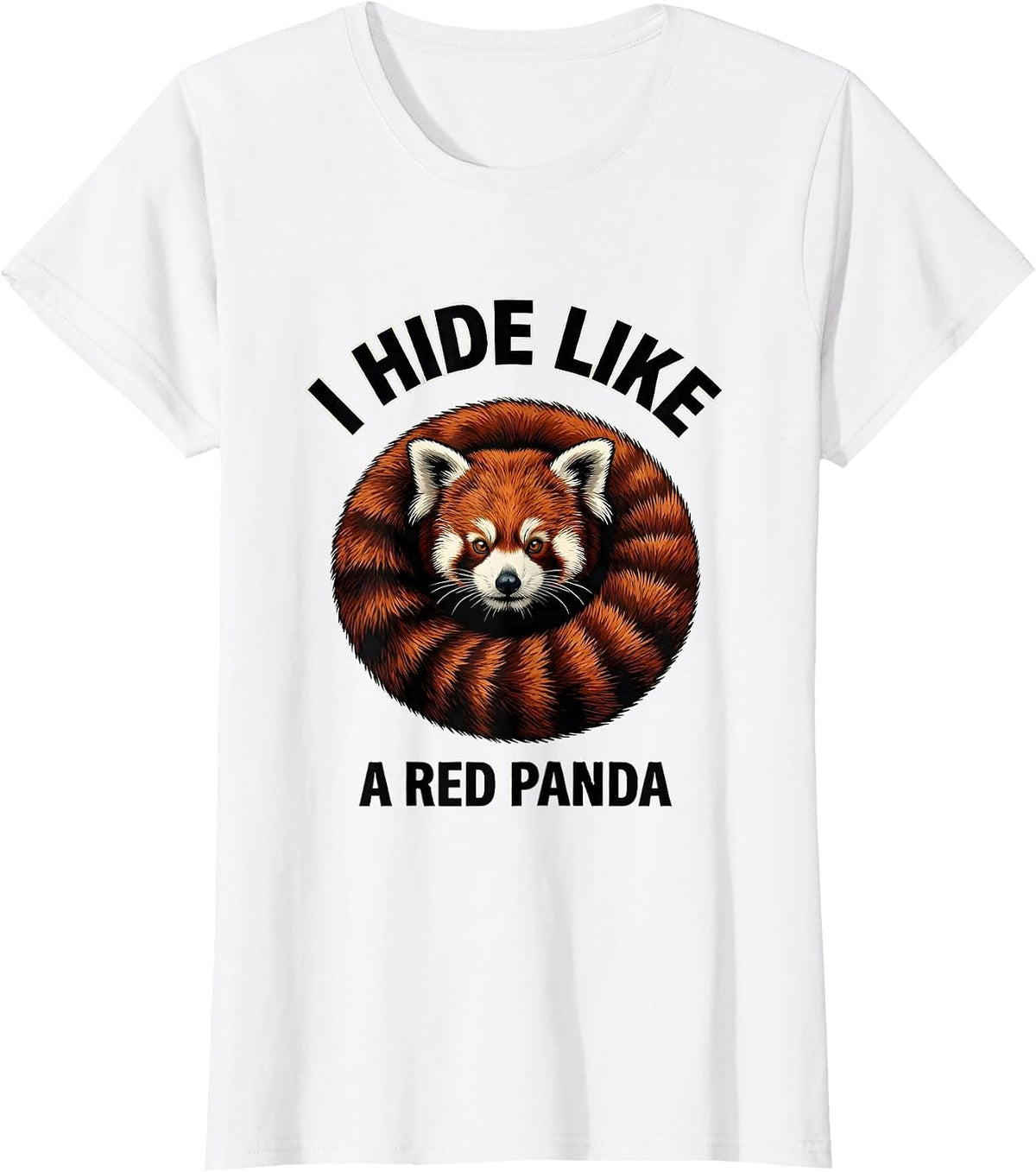 I Hide Like A Red Panda Funny Animal Lover Humor T-Shirt - White