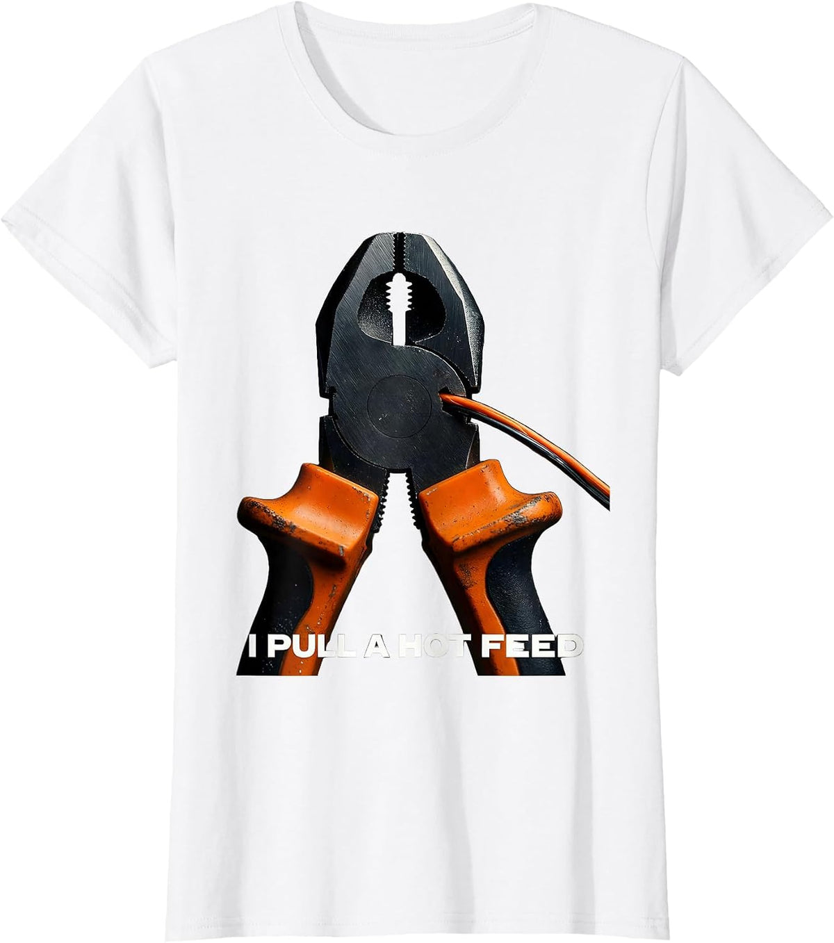 I Pull A Hot Feed Funny Electrician Lineman Engineer Gift T-Shirt - White