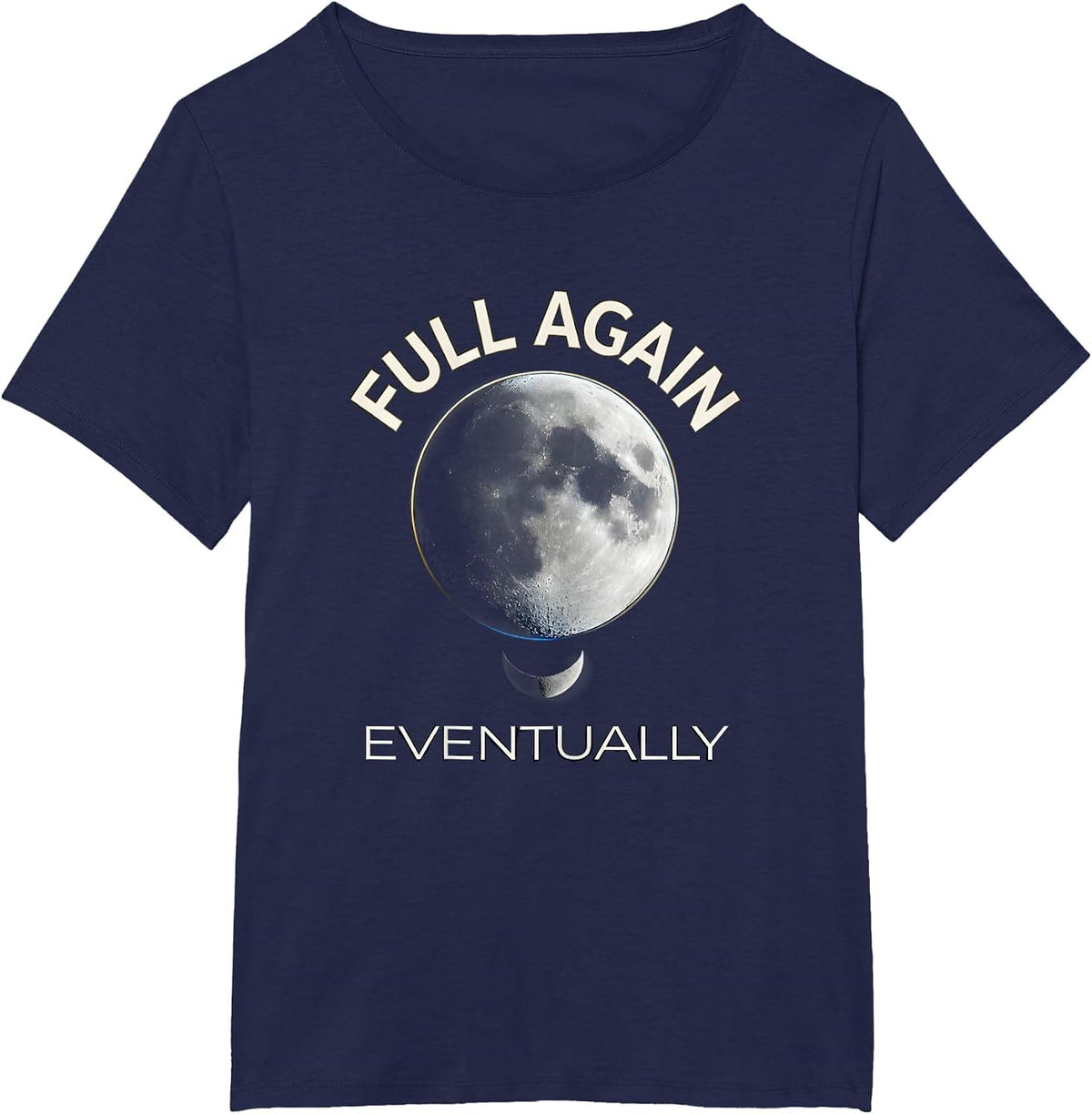 Women's Full Again Eventually Cosmic Moon Phase Astronomy Lover T-Shirt - Navy Blue