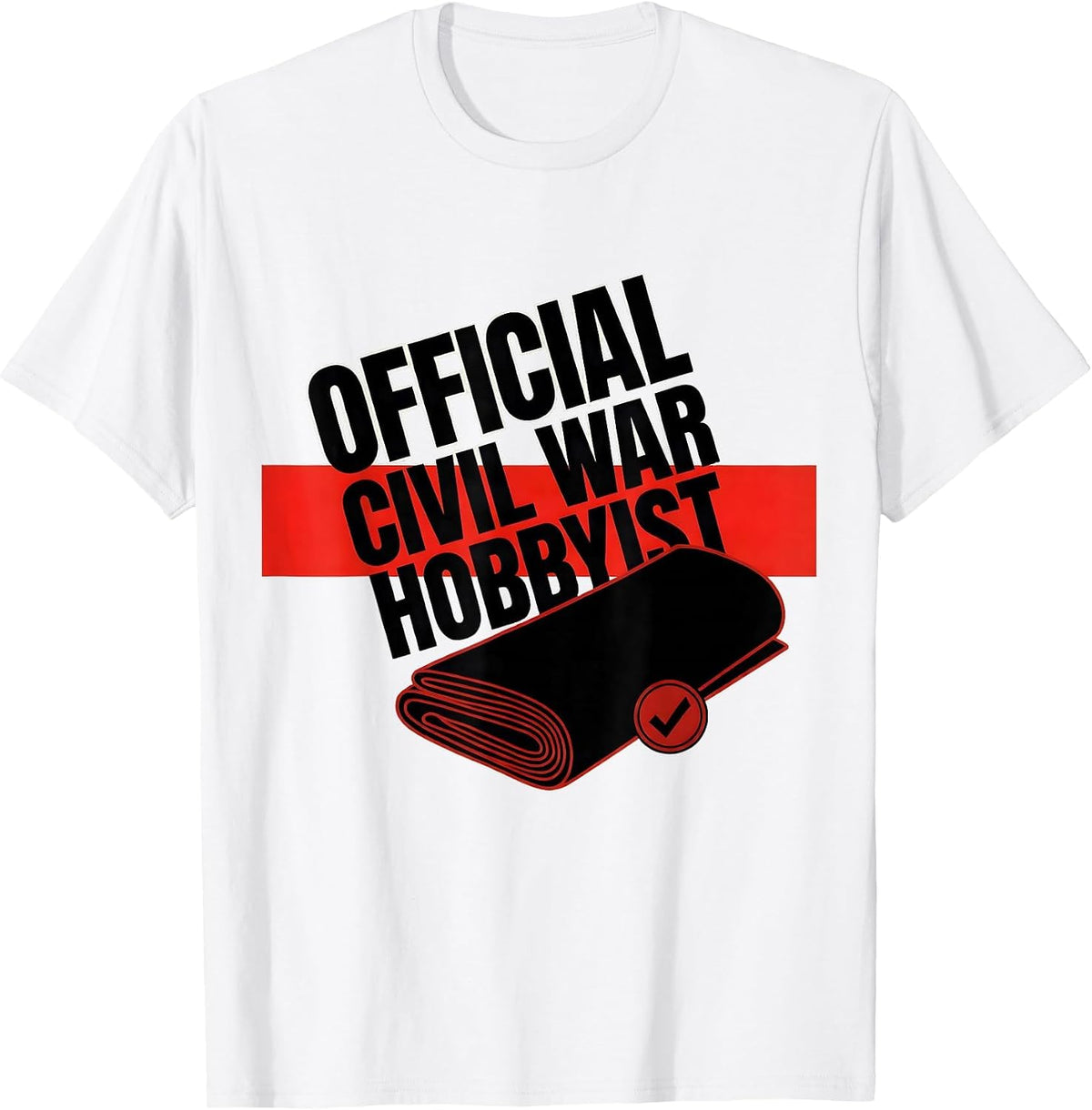 Men's Official Civil War Hobbyist Funny History Buff Reenactor T-Shirt - White