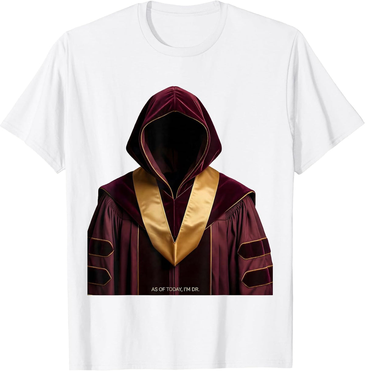 Men's As of today, I'm Dr. Funny PhD Graduate Doctorate Degree T-Shirt - White