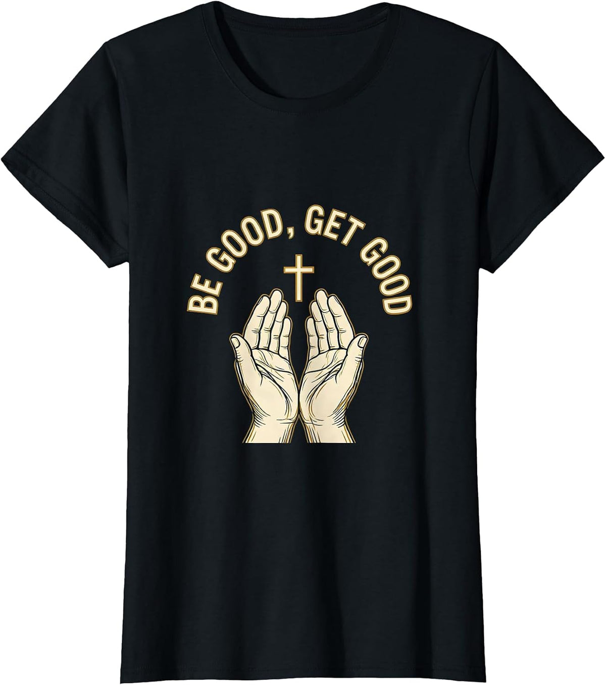 Be Good Get Good Motivational Graphic Design T-Shirt - Black