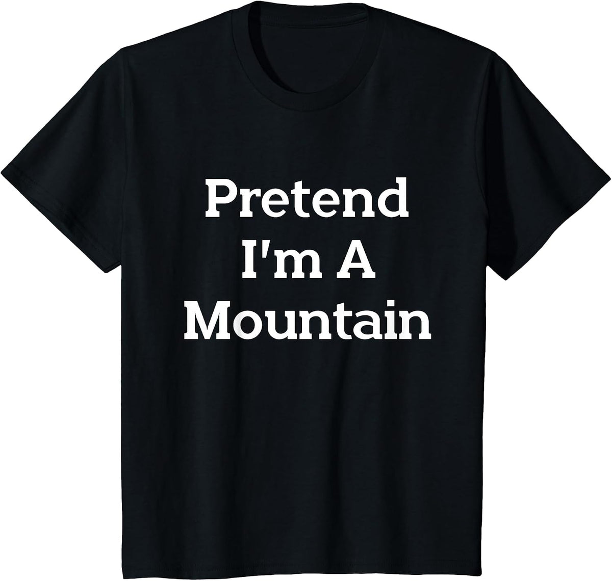 Pretend I'm A Mountain Costume Funny Nature Halloween Party T-Shirt - Black