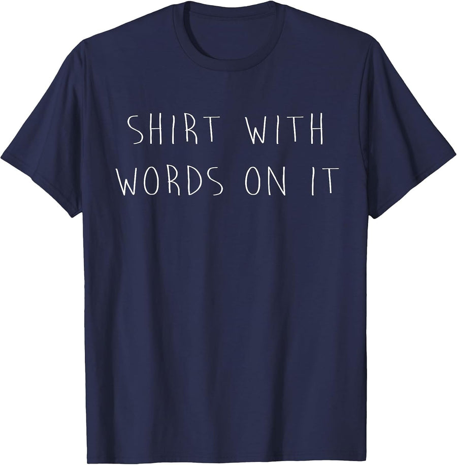 Shirt with Words On It Dry Humor Funny Sarcastic T-Shirt - Navy Blue