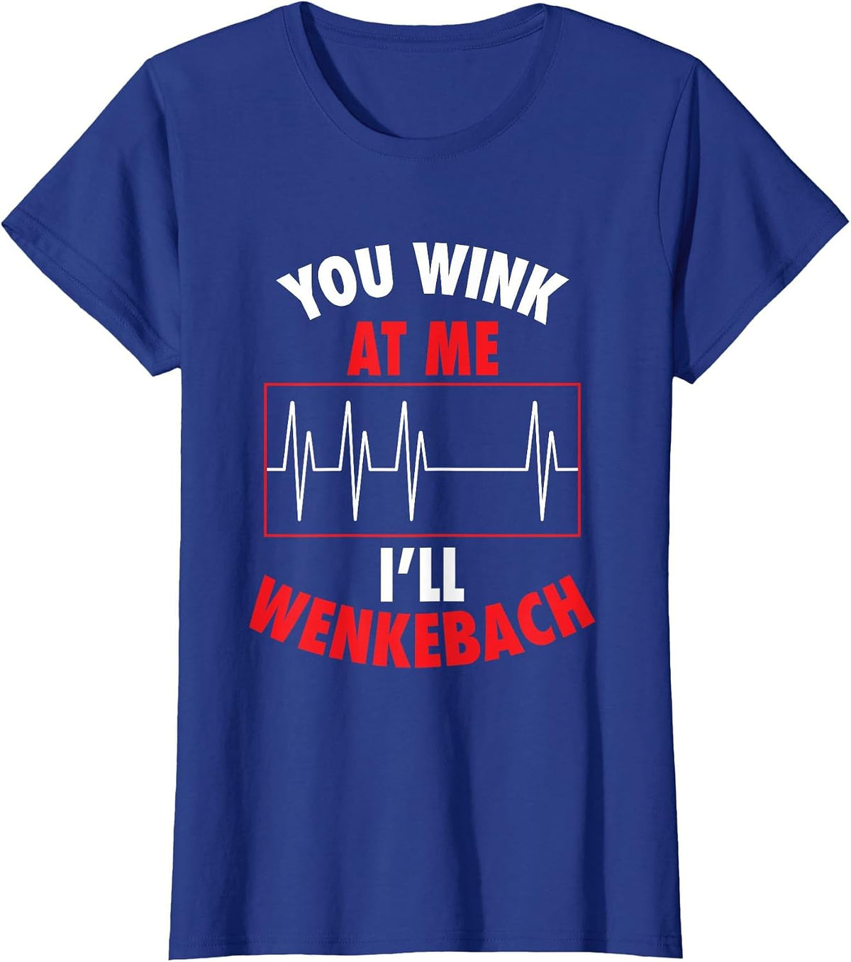 You Wink At Me I'll Wenkebach for Doctors and Nurses T-Shirt - Royal Blue
