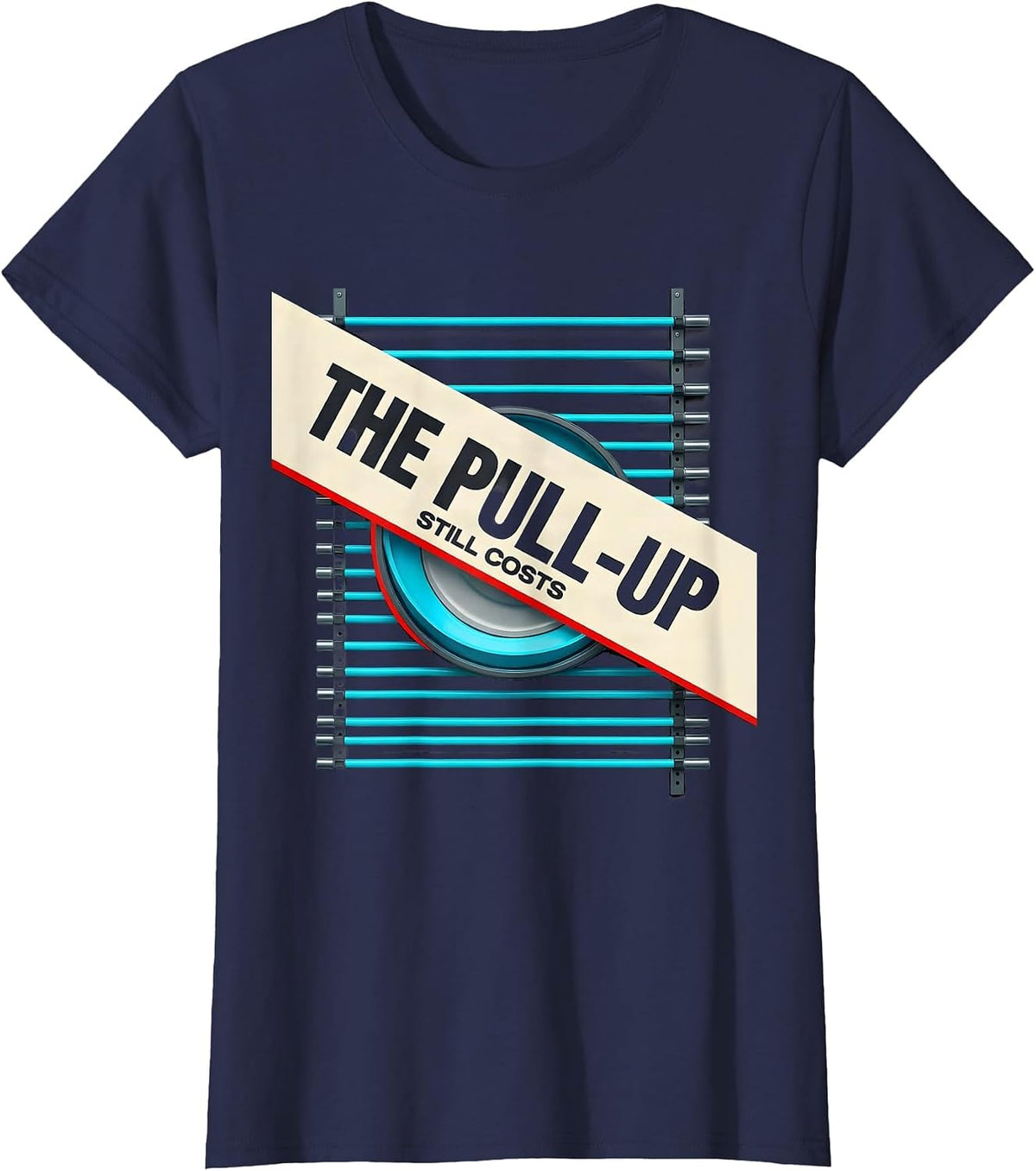 Women's The Pull-Up Still Costs New Wave Gym Humor Weightlifting T-Shirt - Navy Blue