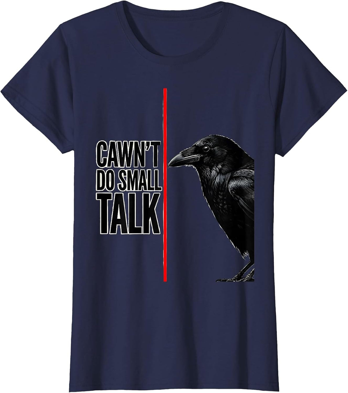 Women's Cawn't Do Small Talk Funny Crow Humor Dark Gothic Raven T-Shirt - Navy Blue
