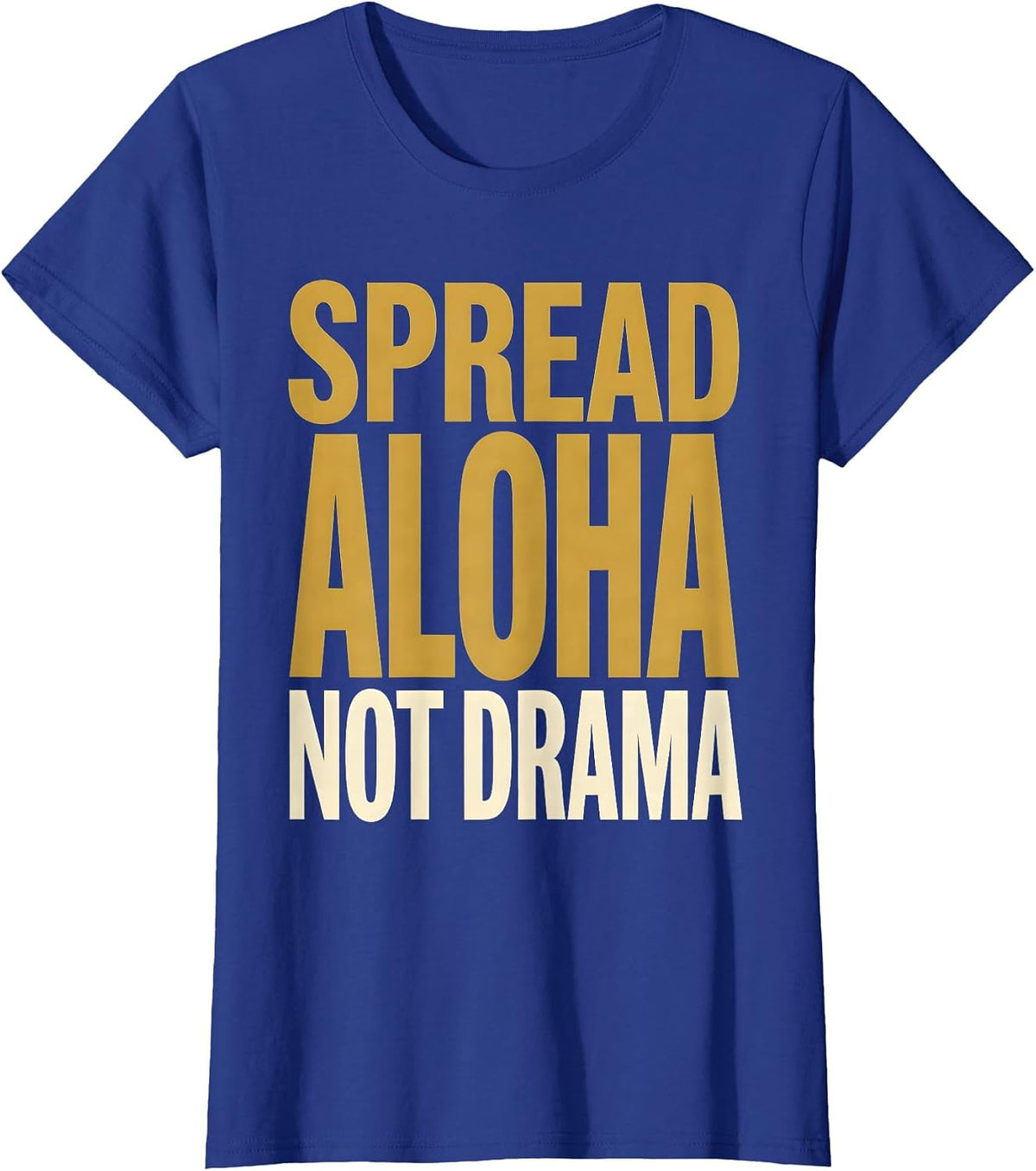Women's Spread Aloha Not Drama Hawaiian Vibes Design T-Shirt - Royal Blue