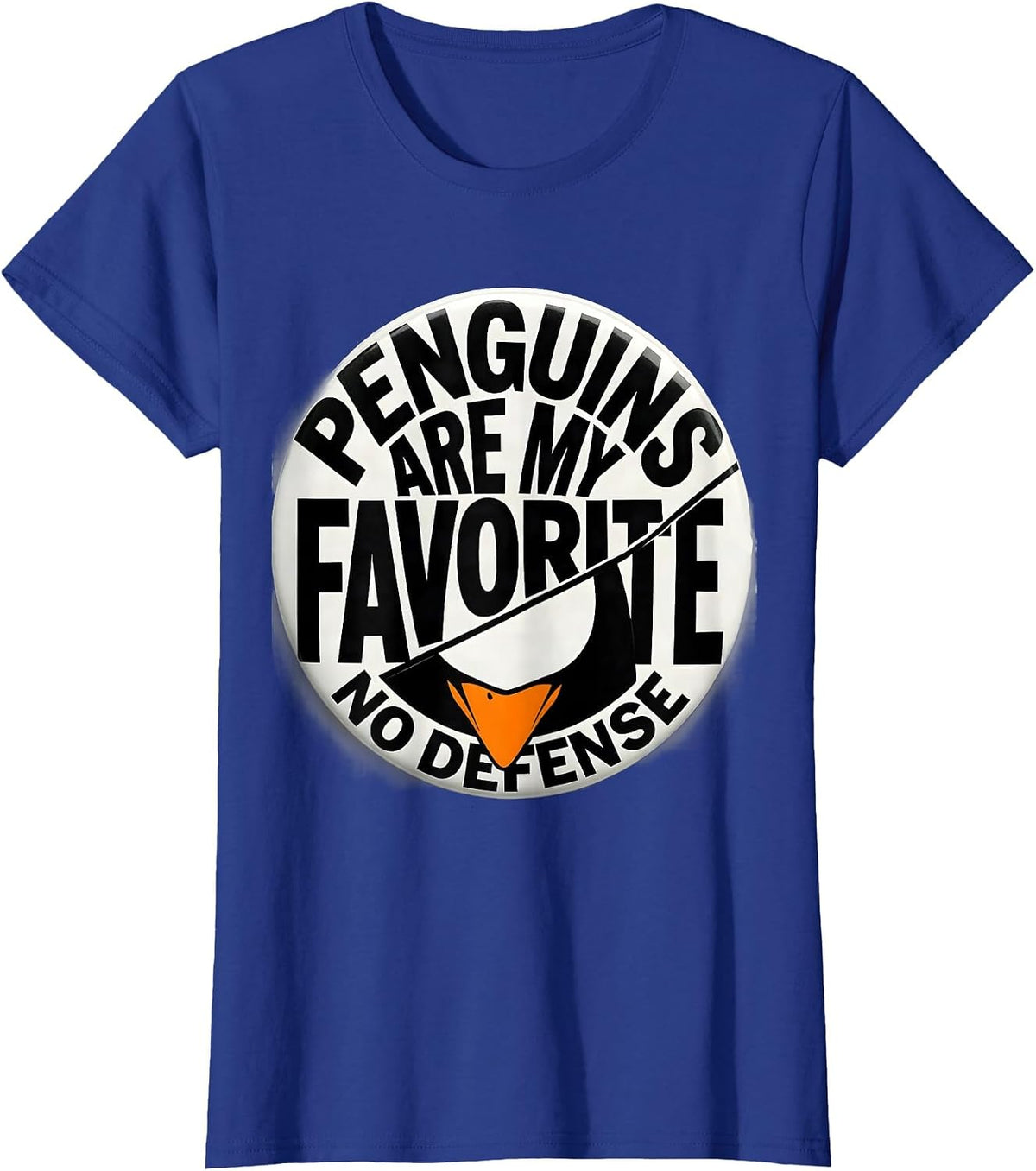 Women's Penguins Are My Favorite No Defense Funny Penguin Lover T-Shirt - Royal Blue