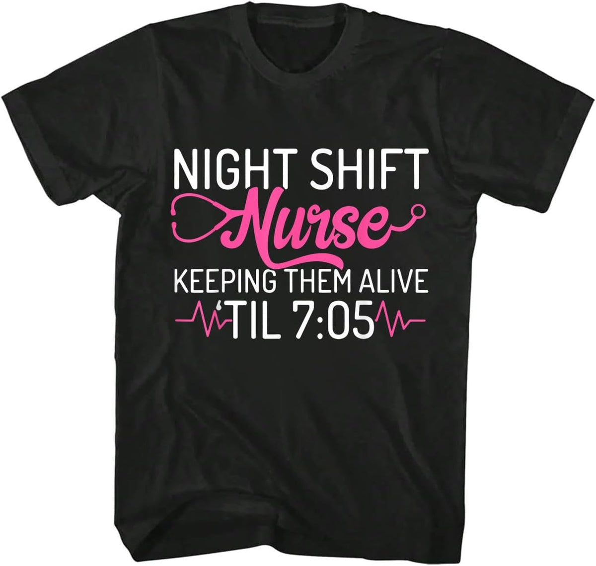 Team Night Shift Keeping Em Alive Till 7;05 CNA RN LPN Nurse T-Shirt - As Pictured