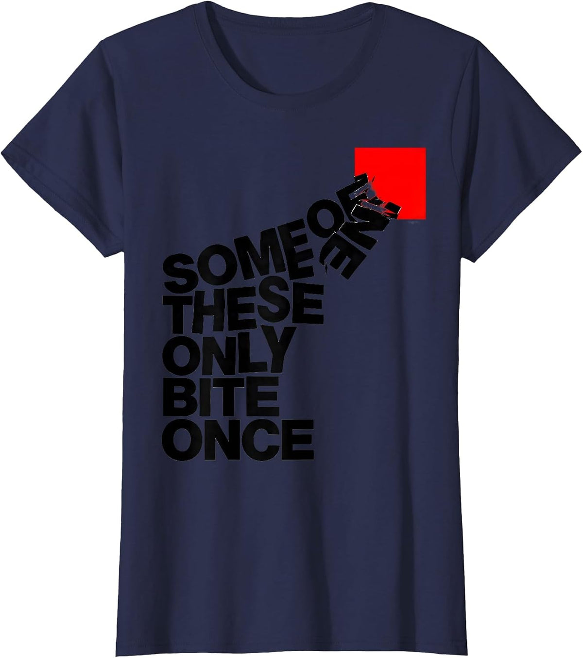 Women's Some Of These Only Bite Once Funny Periodic Table Chemistry T-Shirt - Navy Blue