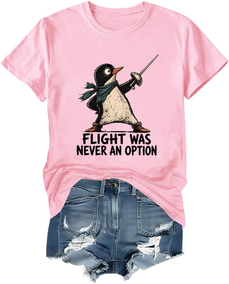 Flight was Never an Option Shirt Penguin Shirt Women Men Tee - Crew-pink