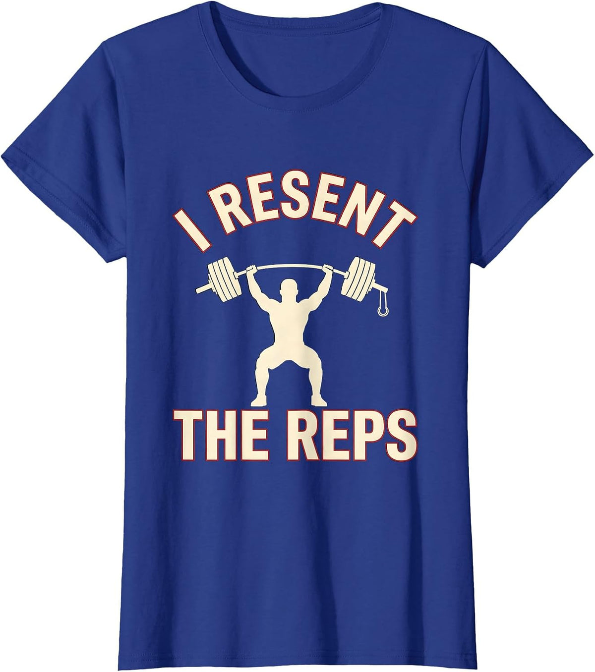 Women's I Resent The Reps Funny Gym Workout Weightlifting Humor T-Shirt - Royal Blue
