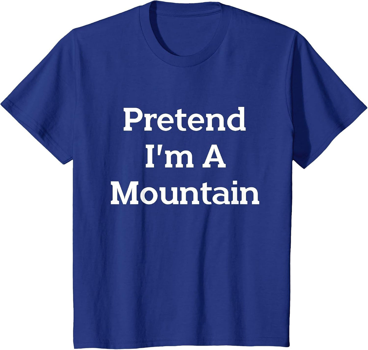 Pretend I'm A Mountain Costume Funny Nature Halloween Party T-Shirt - Royal Blue