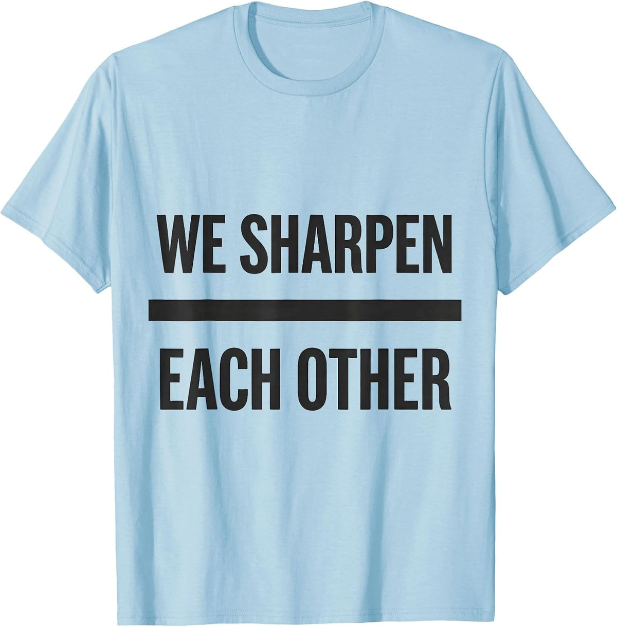 Men's We Sharpen Each Other Minimalist Christian Gym Deadlifter T-Shirt - Baby Blue