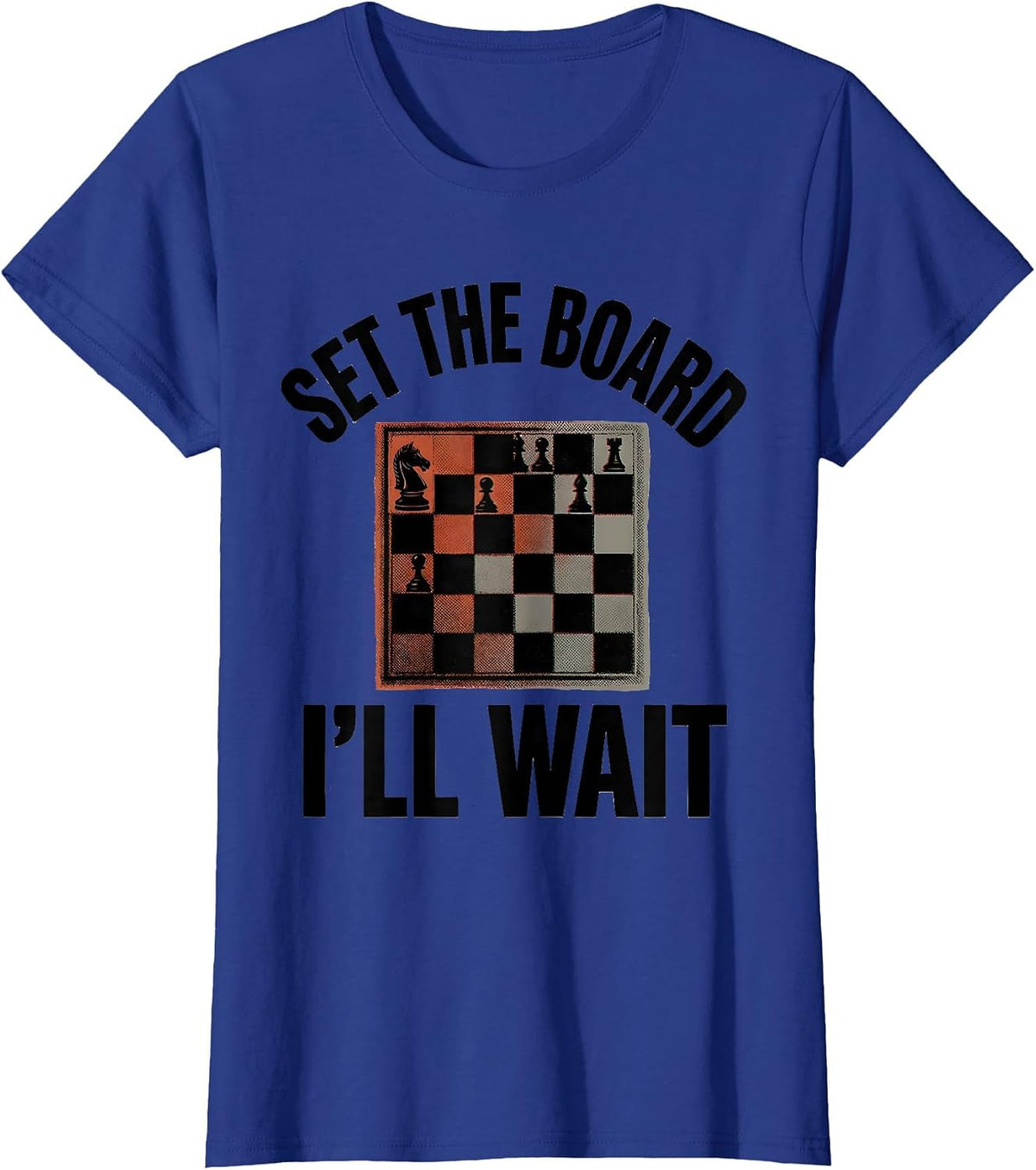 Women's Set The Board I'll Wait Funny Chess Player Gift Kids Boys T-Shirt - Royal Blue