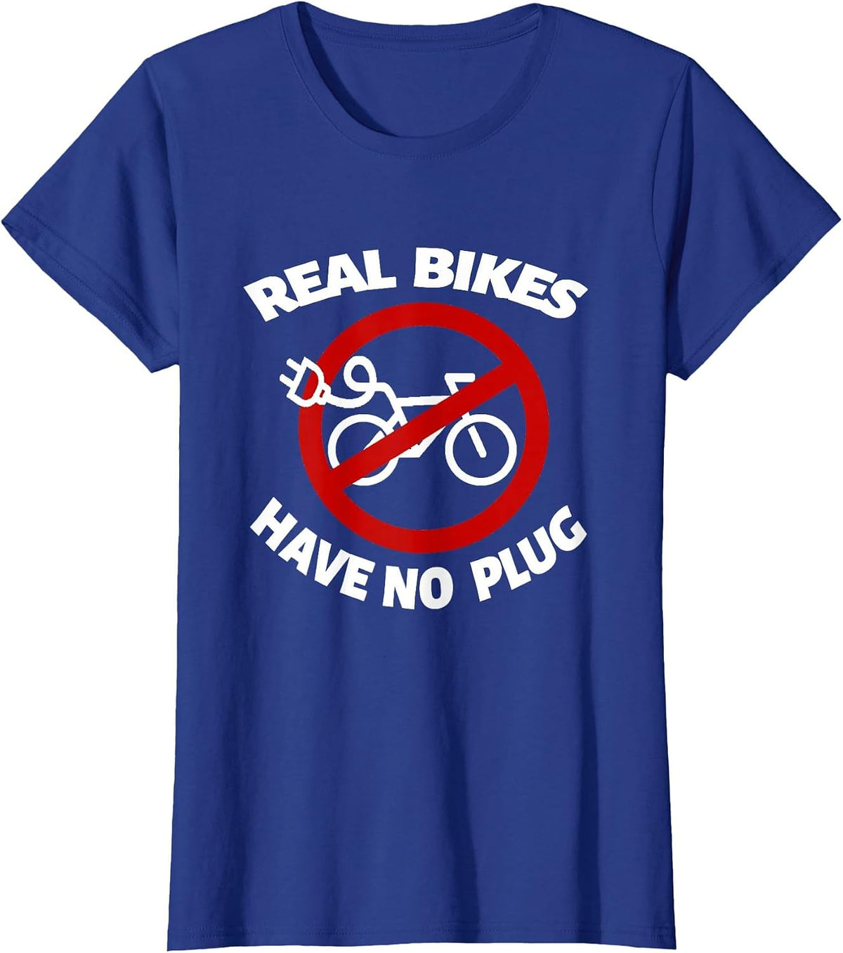 E-Bike Cyclist Racing Bike BMX Bikes Real Bikes Have no Plug T-Shirt - Royal Blue