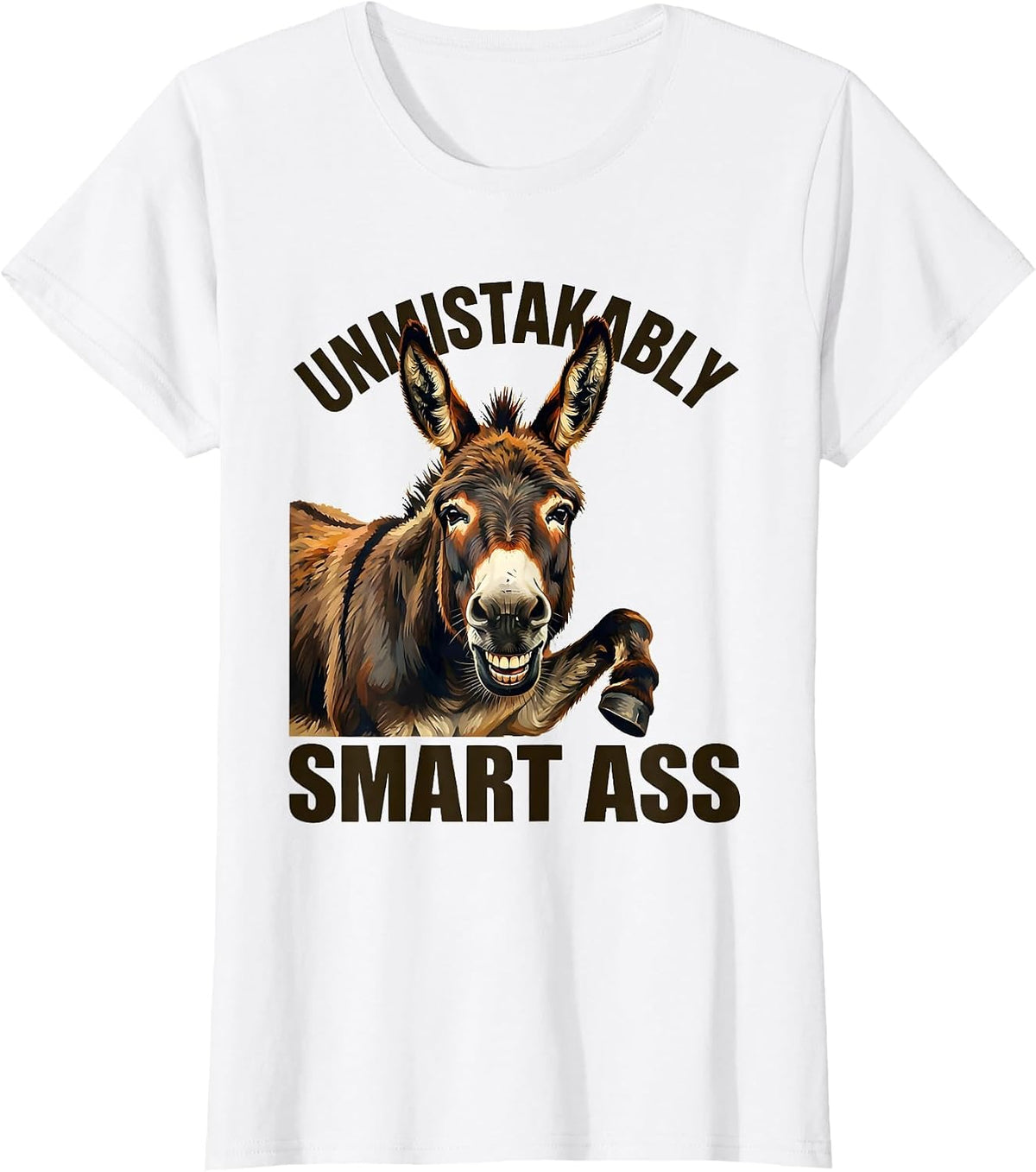 Women's Unmistakably Smart Ass Funny Donkey Humor Animal Lover Gift T-Shirt - White