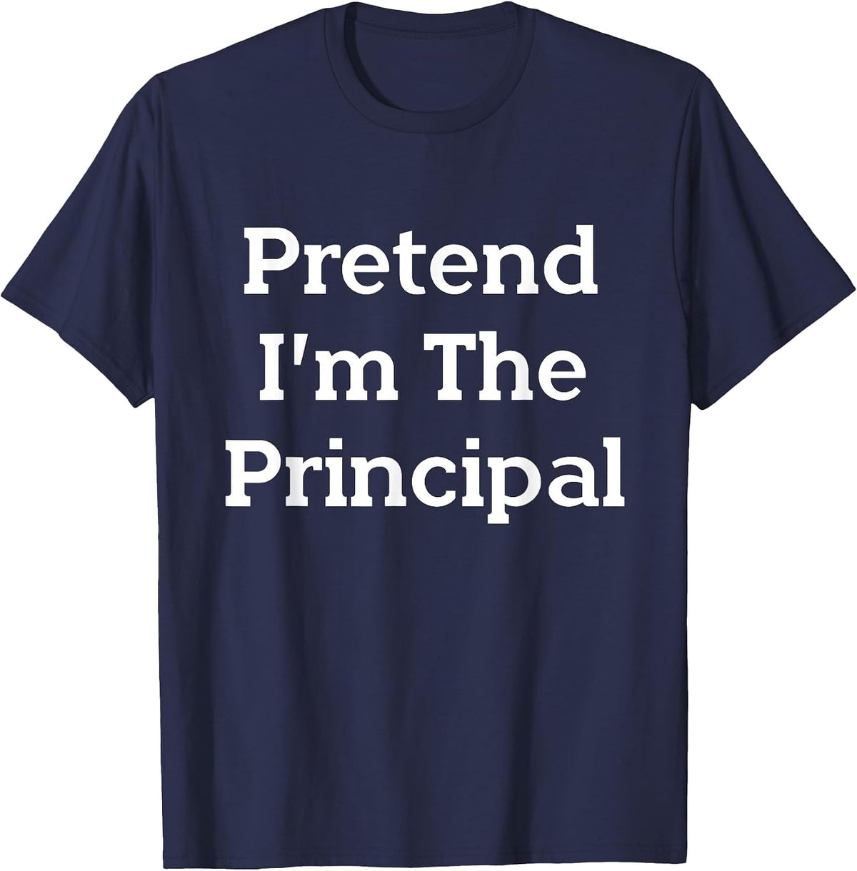 Pretend I'm The Principal Costume Party Fun Halloween School T-Shirt - Navy Blue