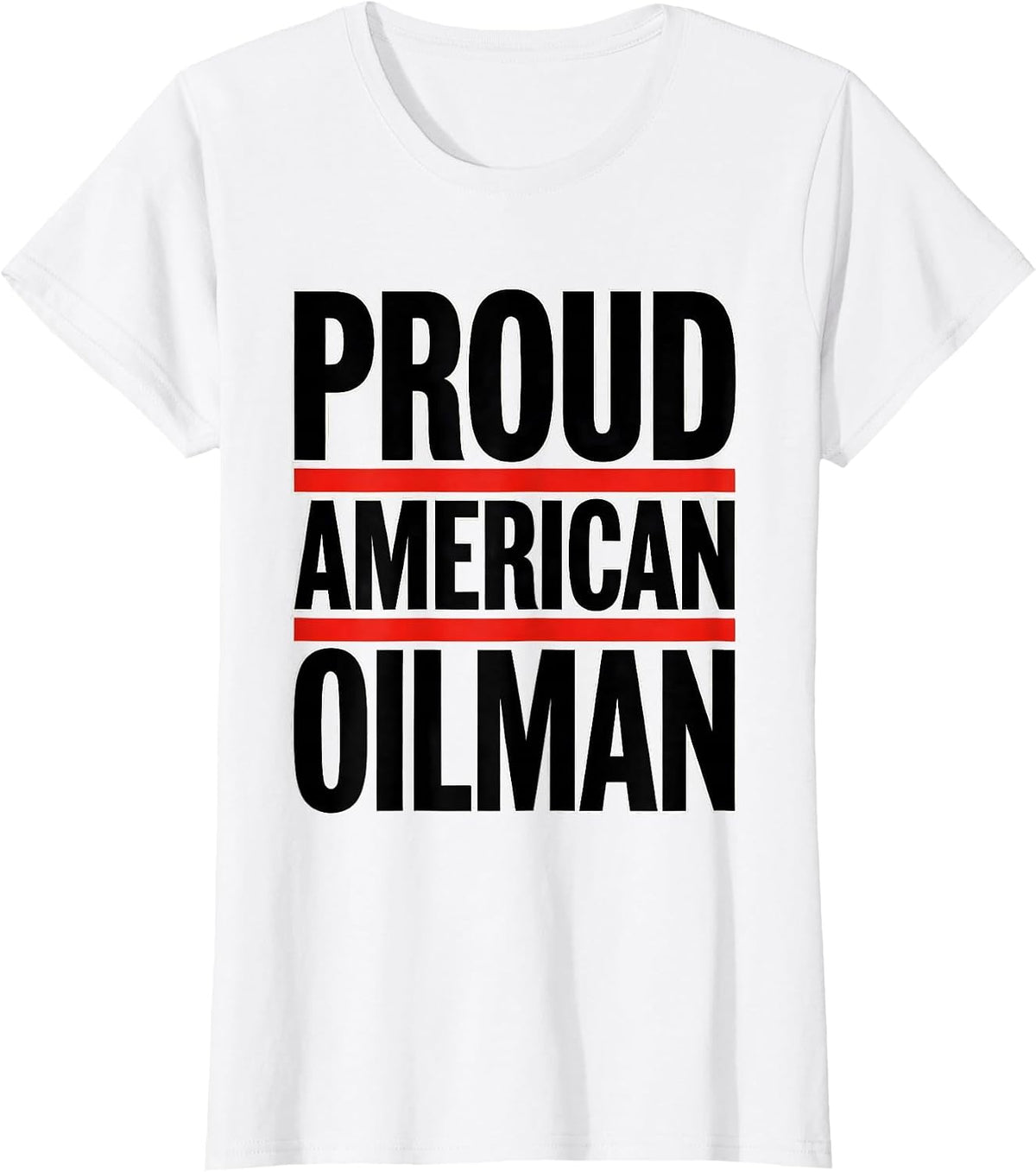 Proud American Oilman Patriotic Oilfield Worker Trade Gift T-Shirt - White