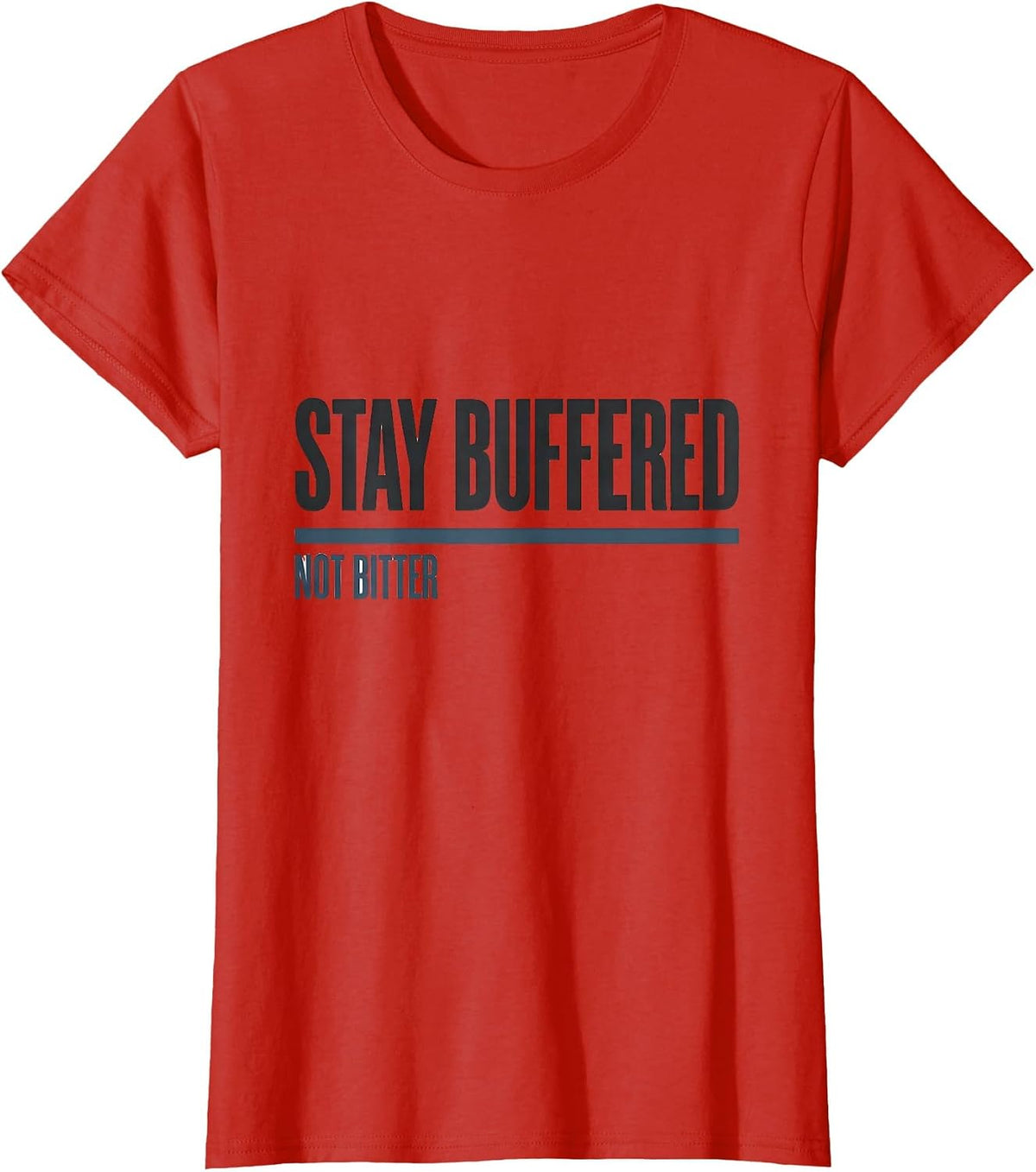 Stay Buffered, Not Bitter Funny Chemistry Teacher Science T-Shirt - Red