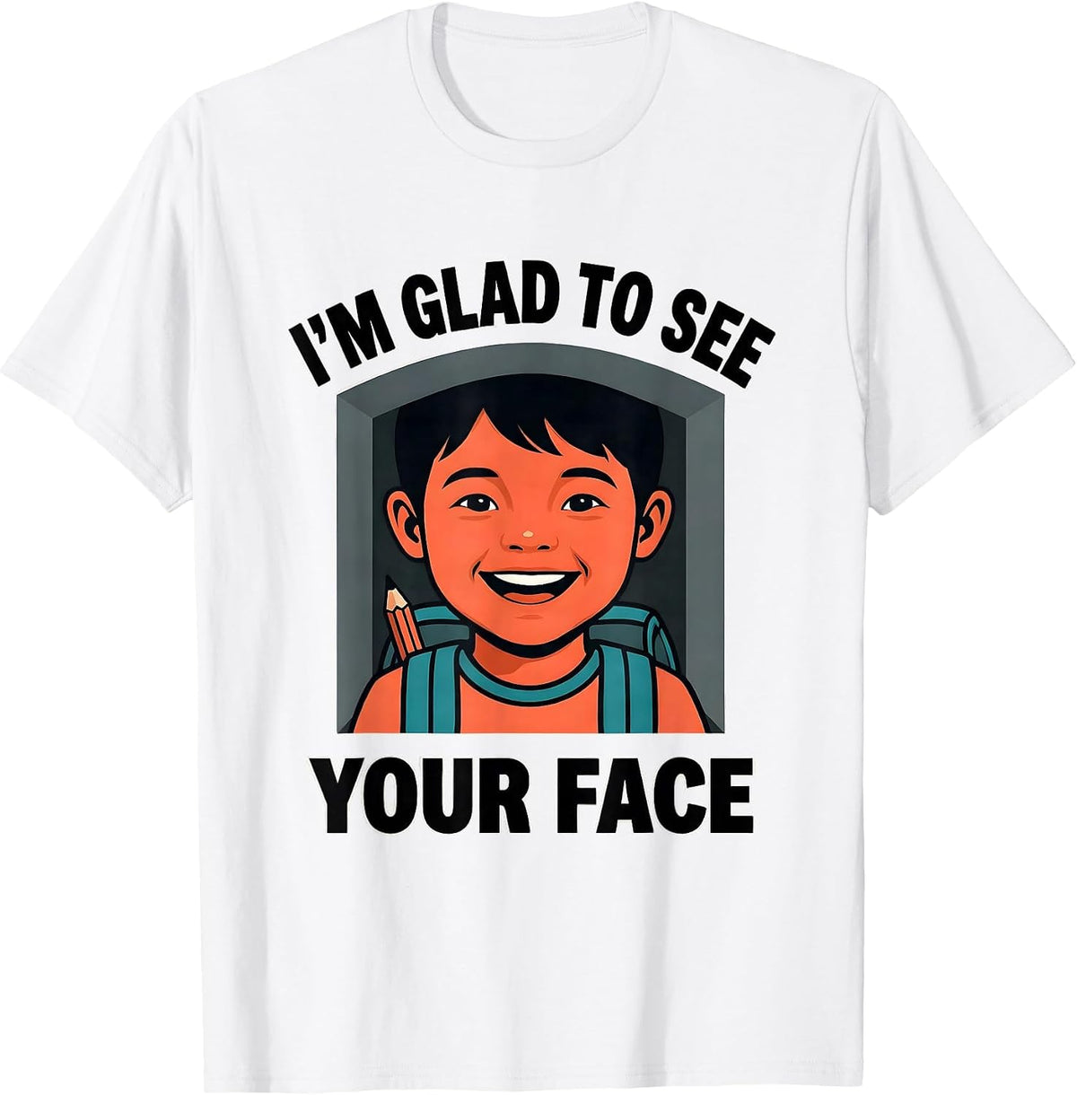 Men's I'm Glad To See Your Face Cute Teacher Back to School T-Shirt - White