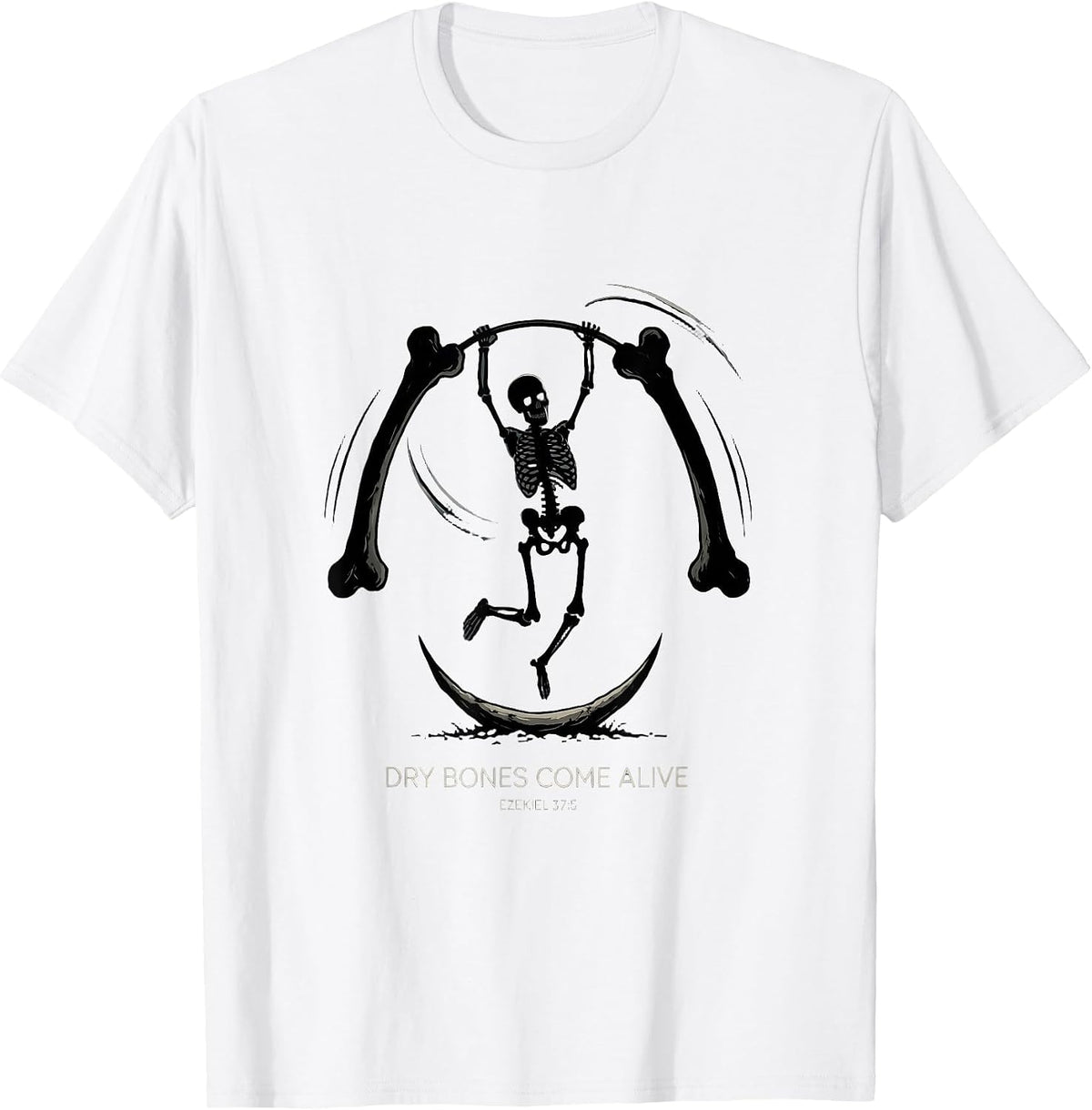 Men's Dry Bones Come Alive Ezekiel 37:5 Christian Skeleton Humor T-Shirt - White