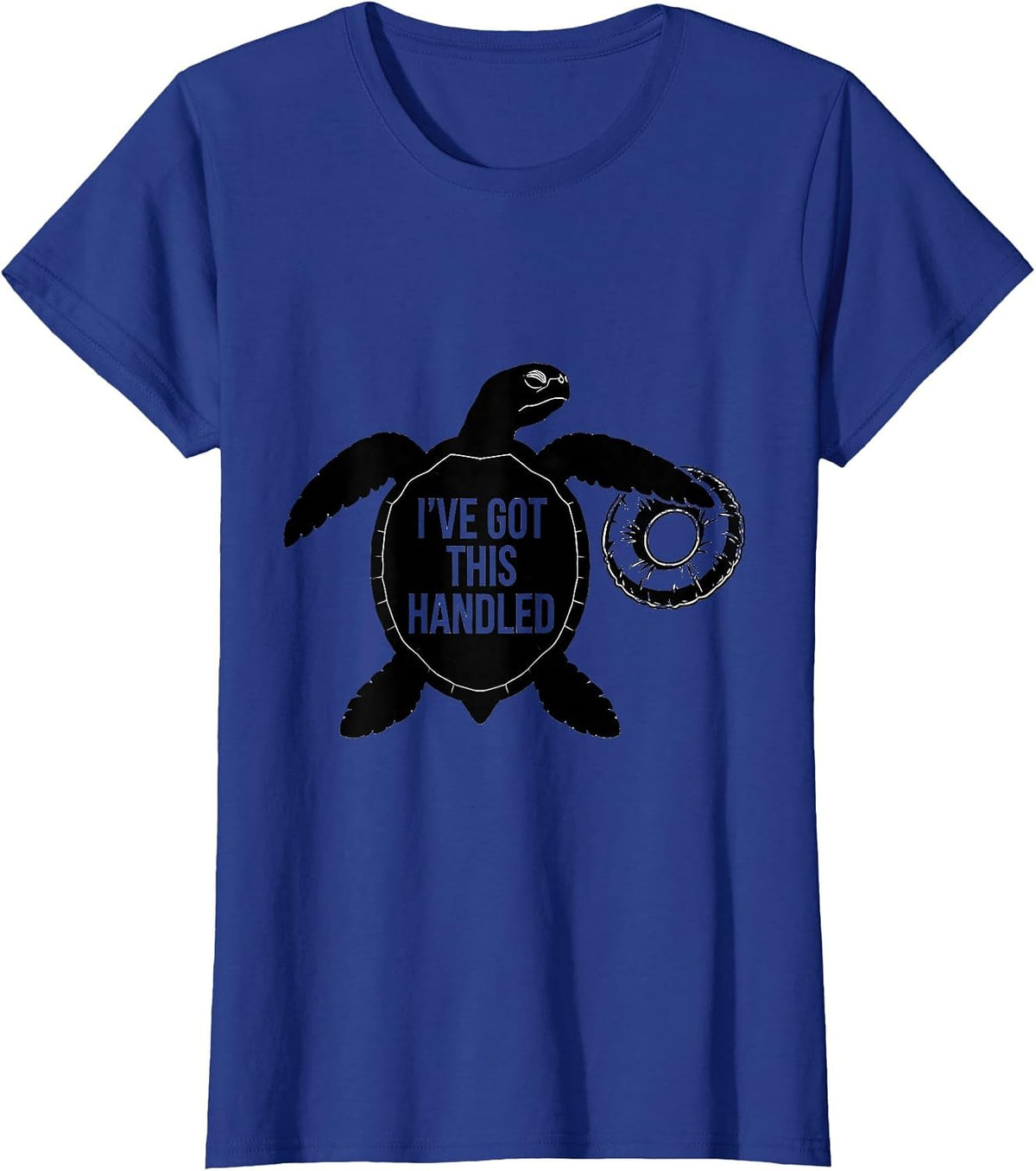 Women's I've Got This Handled Funny Sea Turtle Ocean Animal Beach T-Shirt - Royal Blue