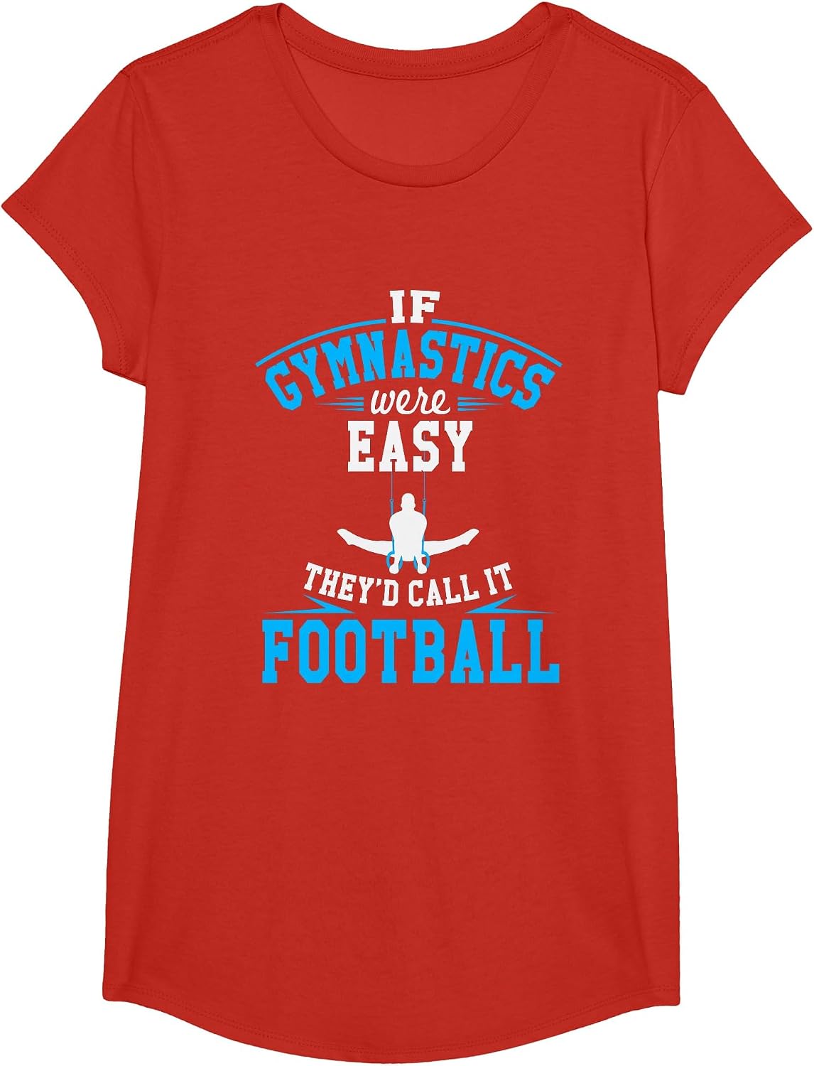 If Gymnastics were Easy They'd Call It Football T-Shirt - Girls Red