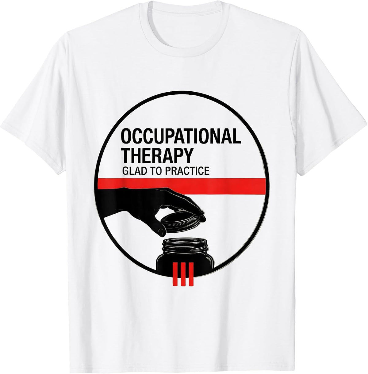 Men's Occupational Therapy Glad To Practice Occupational Therapist T-Shirt - White