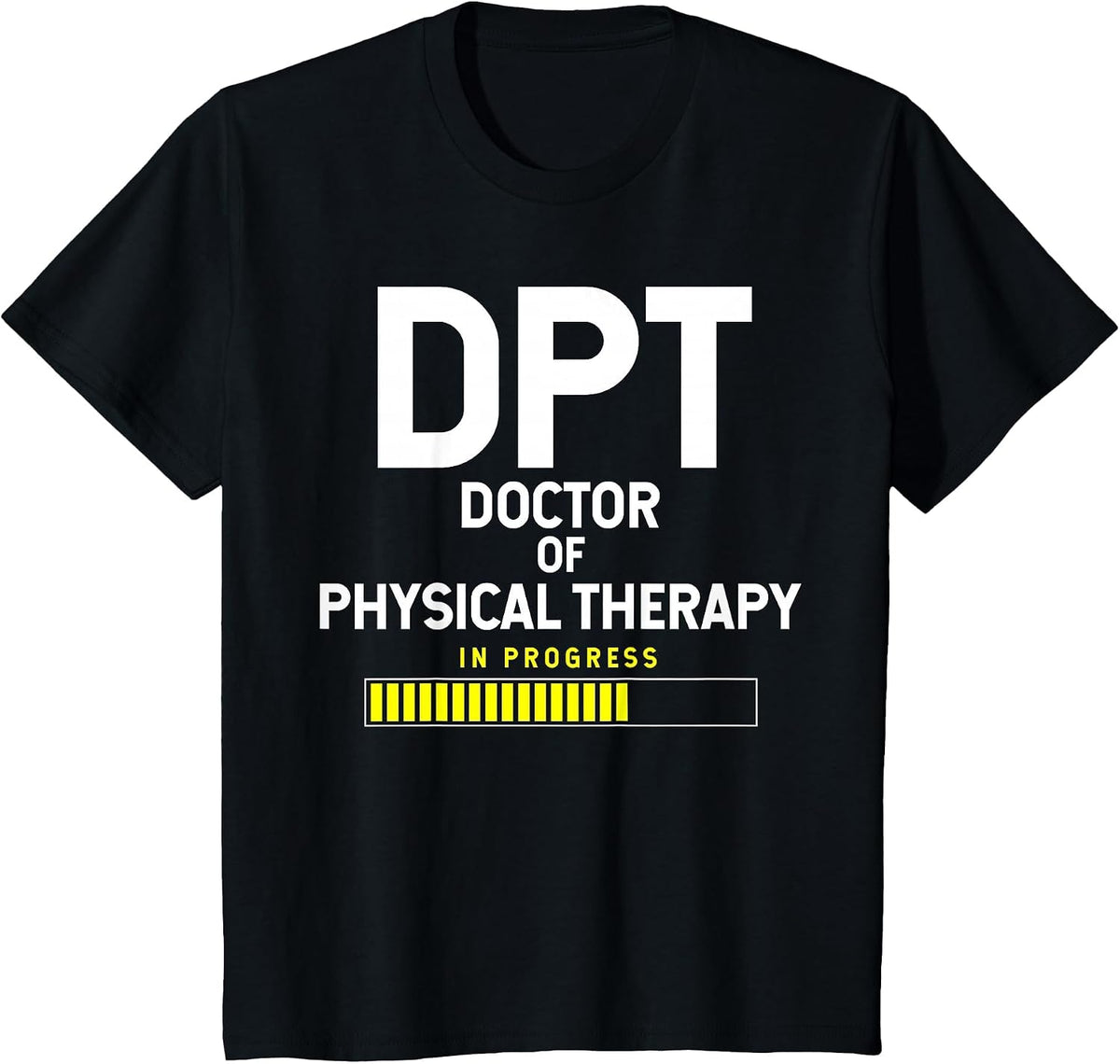 DPT Doctor of Physical Therapy in Progress T-Shirt - Black