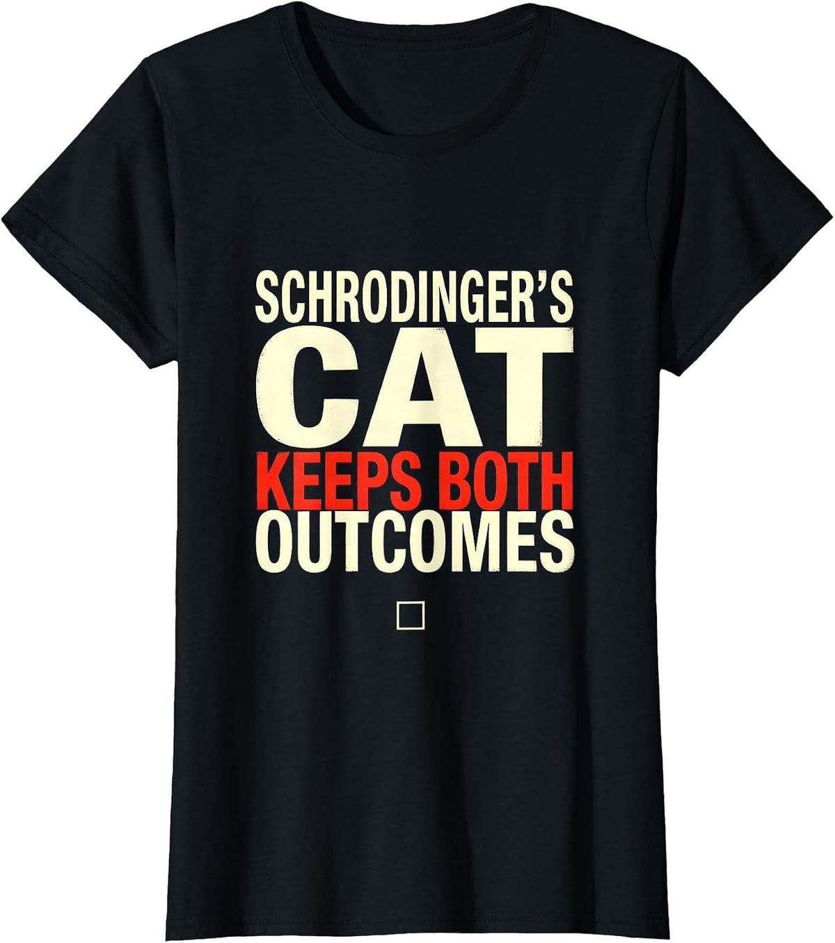 Women's Schrodinger's Cat Keeps Both Outcomes Nerdy Quantum Physics T-Shirt - Black