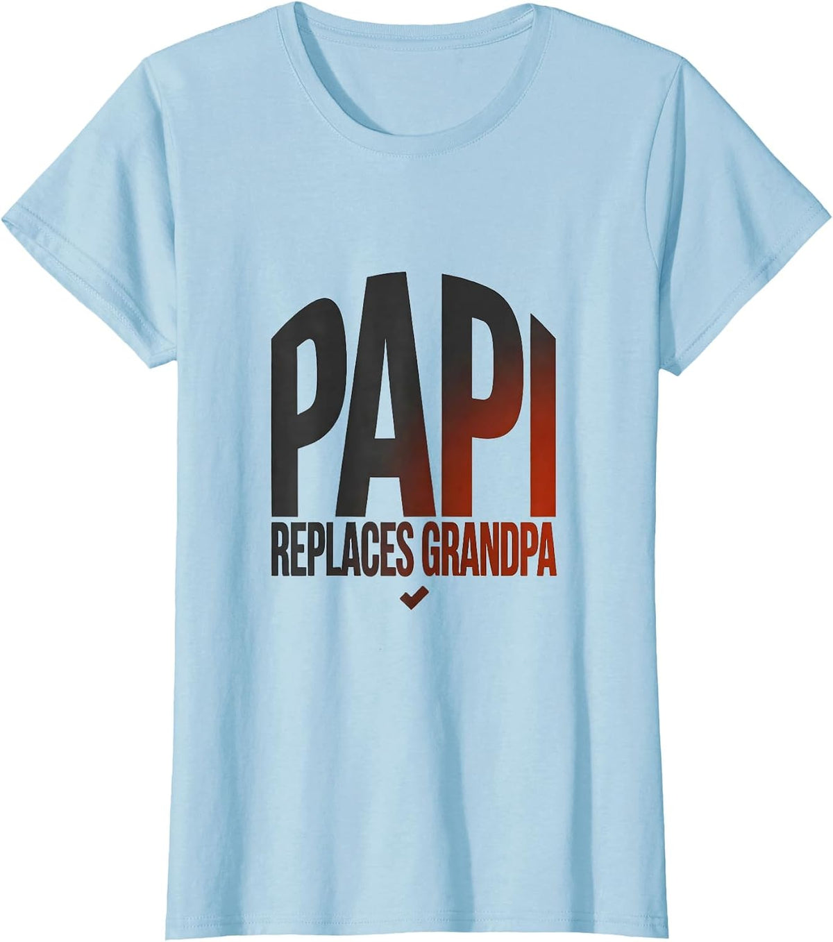 Papi Replaces Grandpa Funny Papa Art From Grandkids Father's T-Shirt - Baby Blue