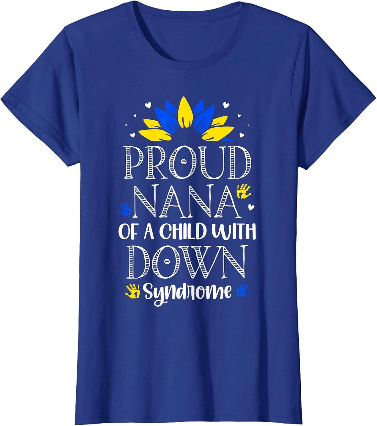 Proud Nana of A Child with Down Syndrome Awareness T-Shirt - Royal Blue
