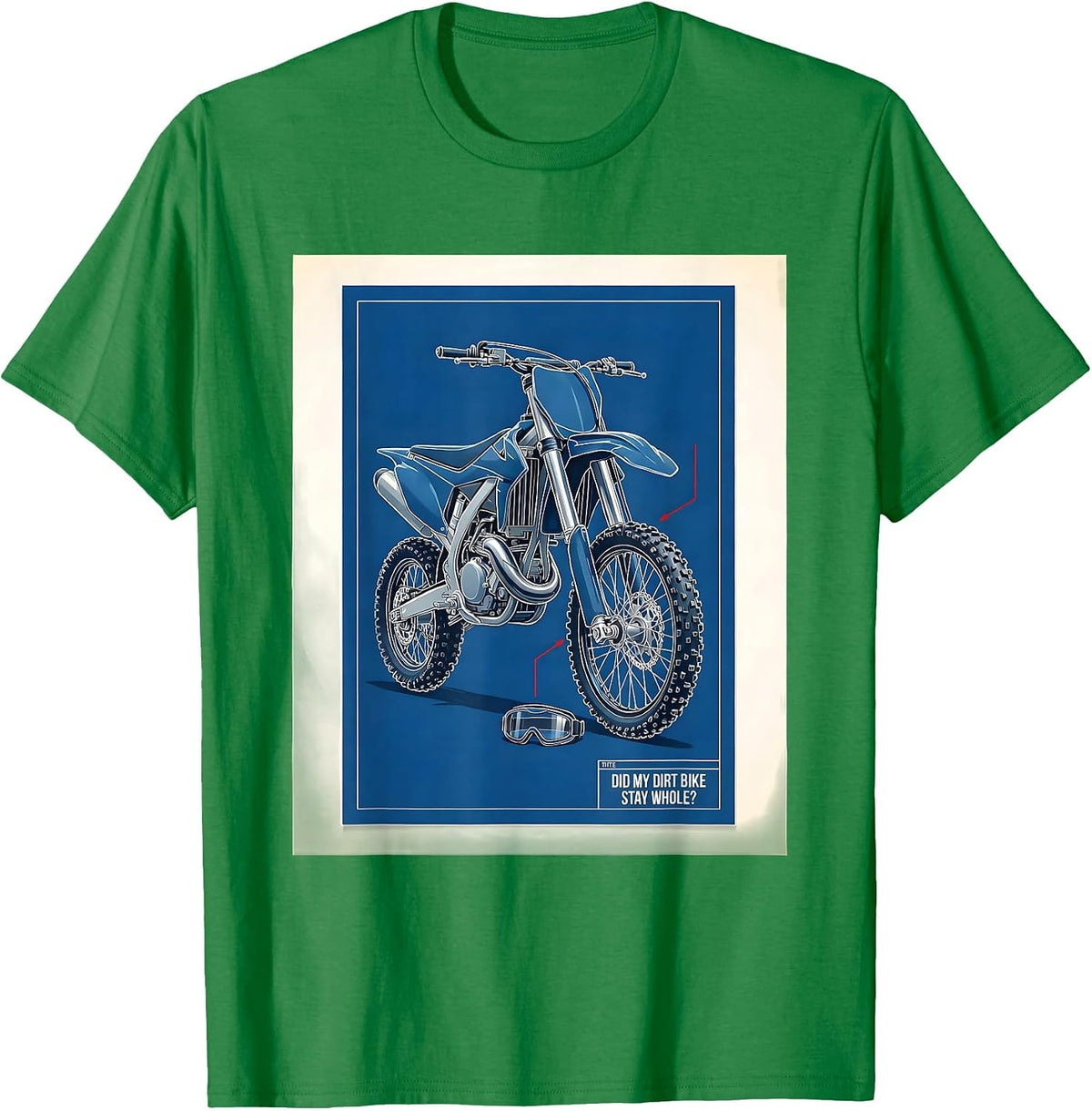 Men's Did My Dirt Bike Stay Whole? Funny Motocross Dirt Bike Gift T-Shirt - Kelly Green
