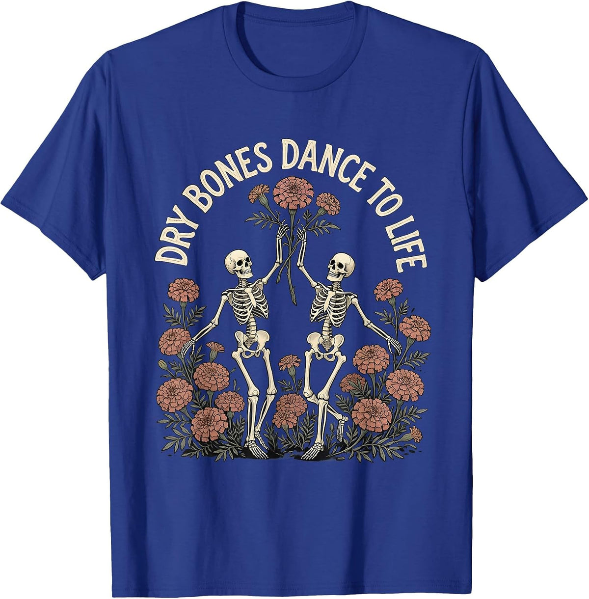 Dry Bones Dance To Life Faith Vintage Skeleton Humor T-Shirt - Royal Blue