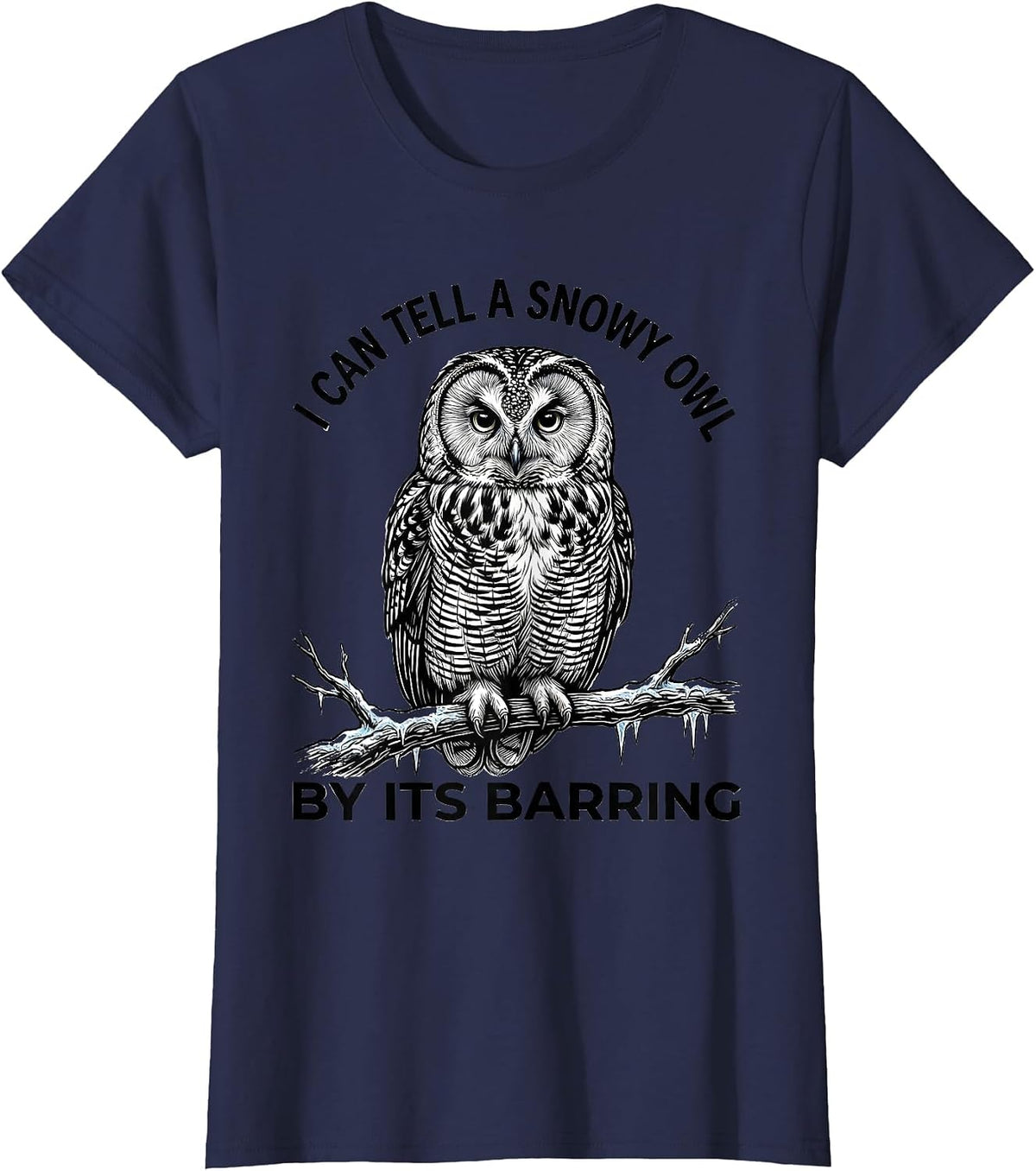 Women's I Can Tell A Snowy Owl By Its Barring Funny Bird Lover Humor T-Shirt - Navy Blue