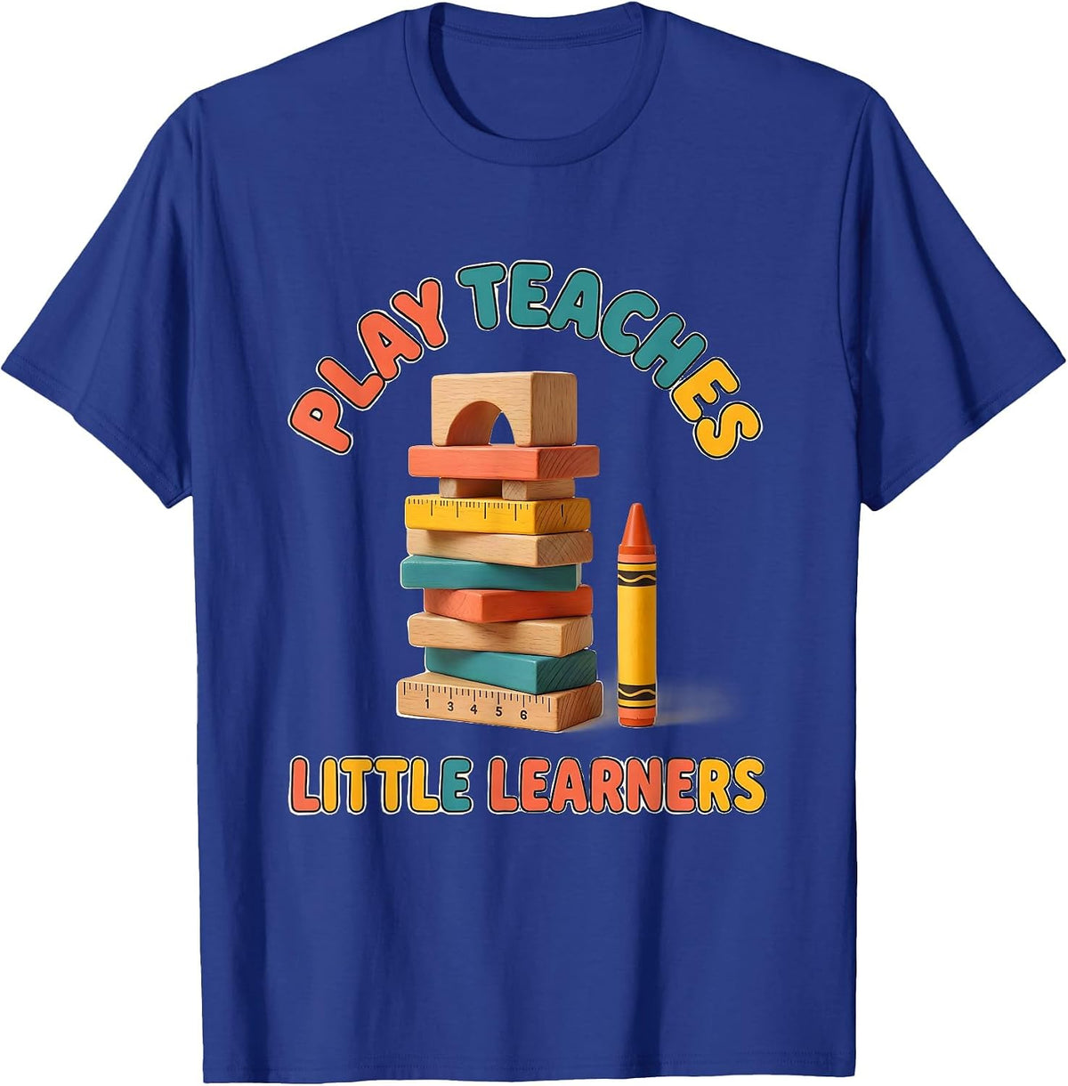 Play Teaches Little Learners Early Childhood Teacher Team T-Shirt - Royal Blue