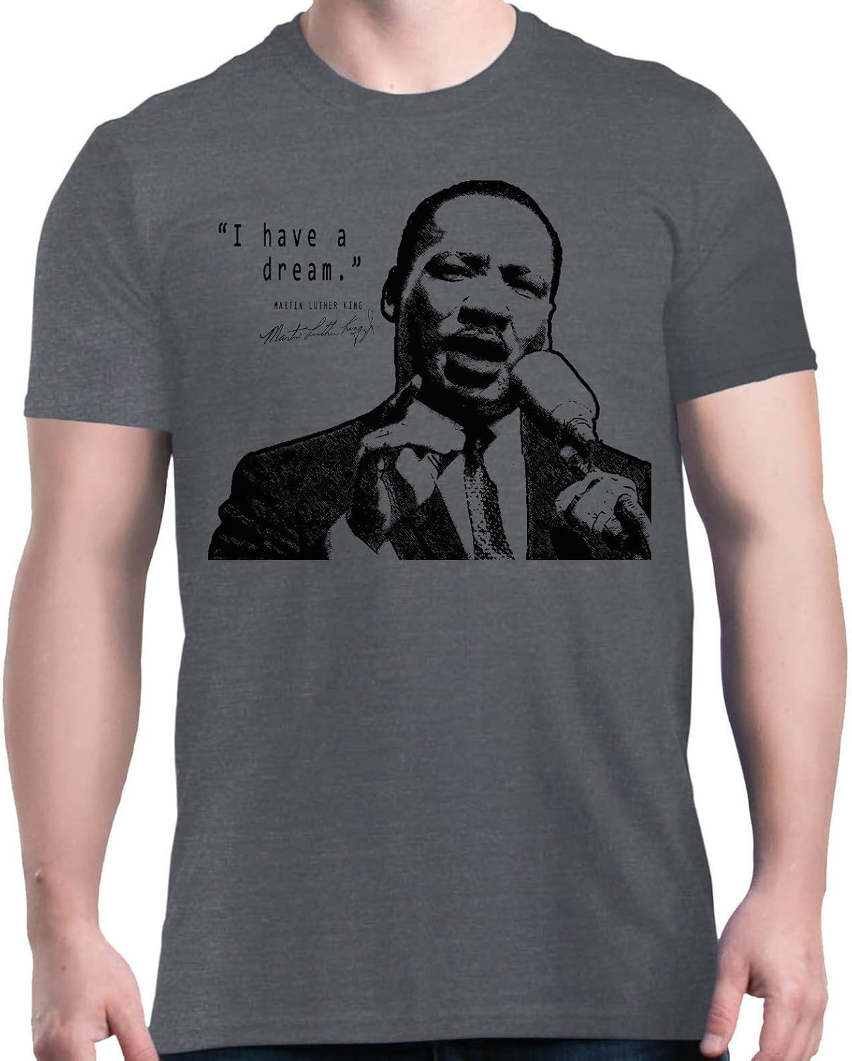 I Have A Dream Martin Luther King Jr T-Shirt - Dark Heather