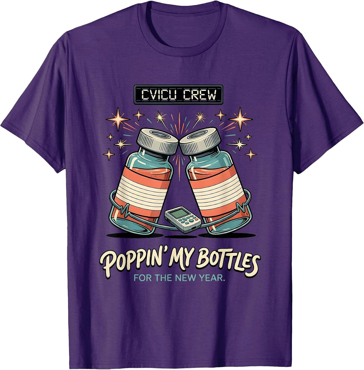 CVICU CREW POPPIN' MY BOTTLES FOR THE NEW YEAR Nurse T-Shirt - Purple